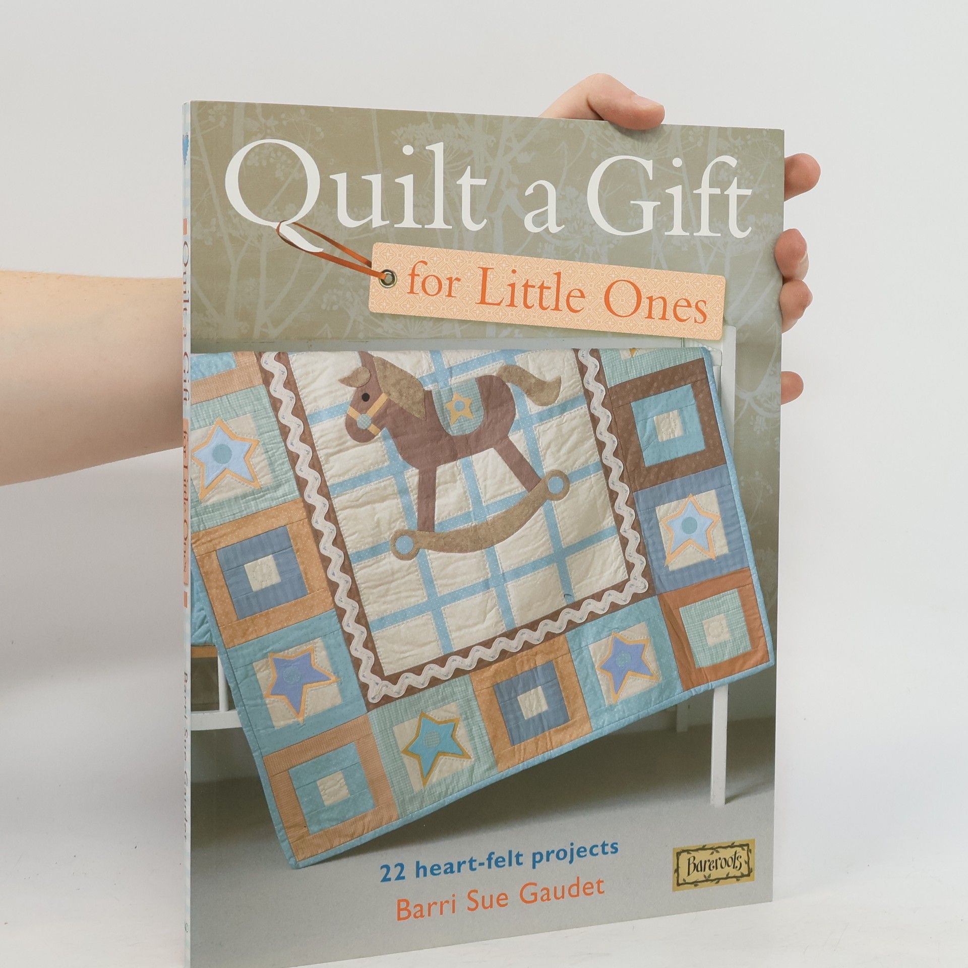 Barri Sue Gaudet Quilt A Gift For Little Ones