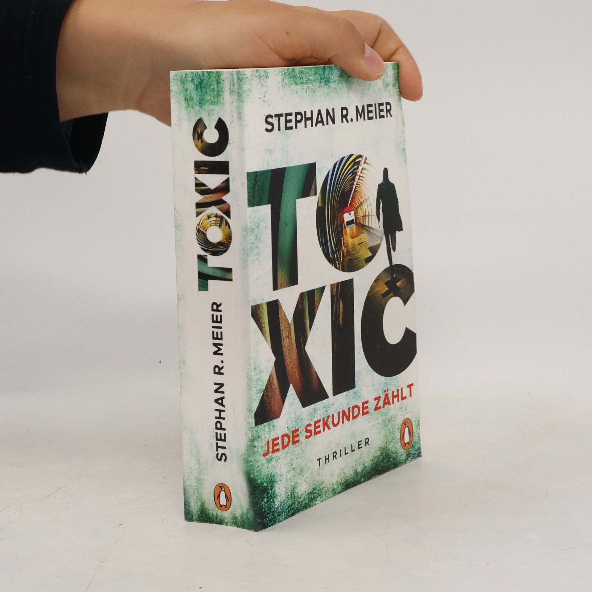 Stephan R. Meier Toxic. Jede Sekunde zählt. Thriller