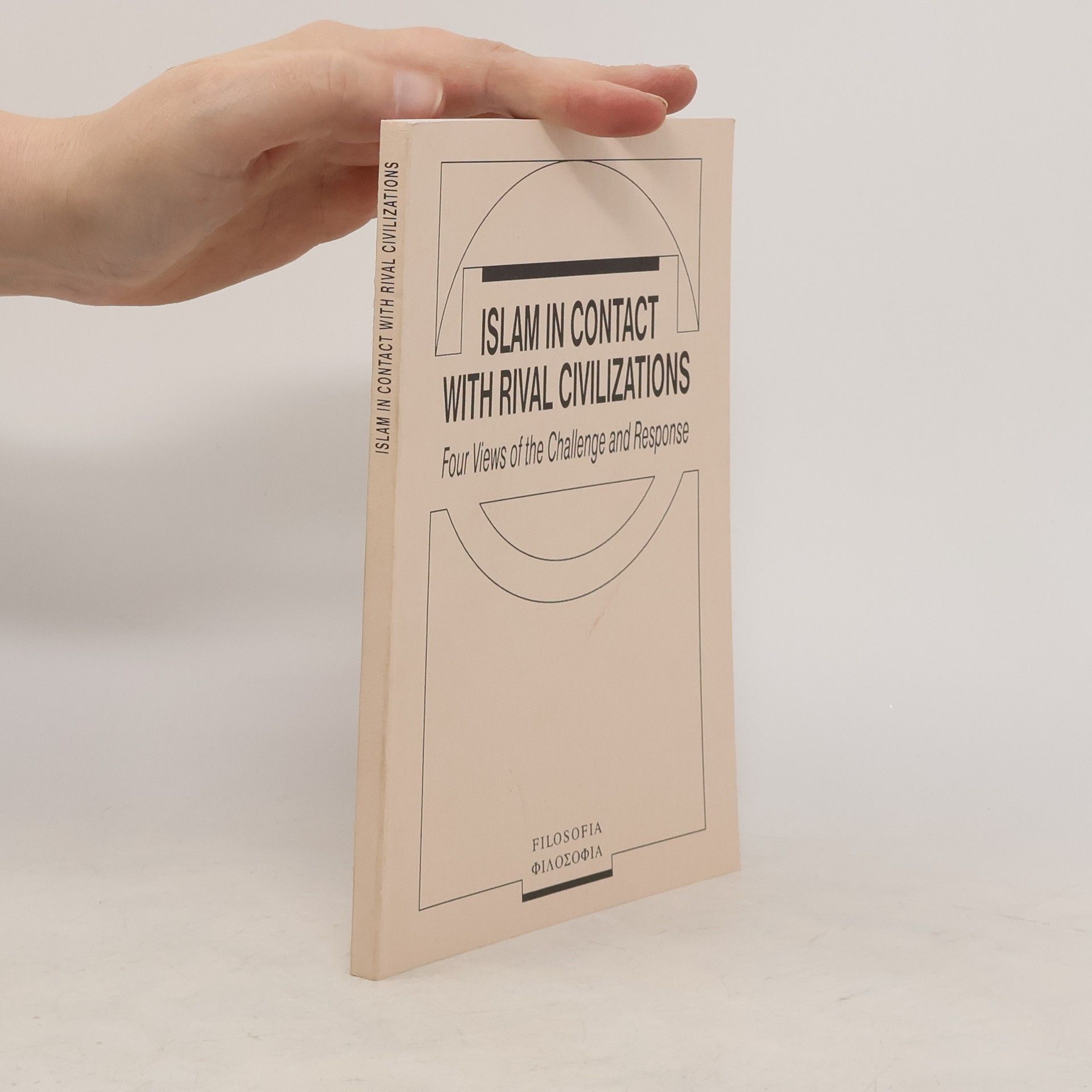 Jaroslav Krejčí Islam in contact with rival civilizations : four views of the challenge and response