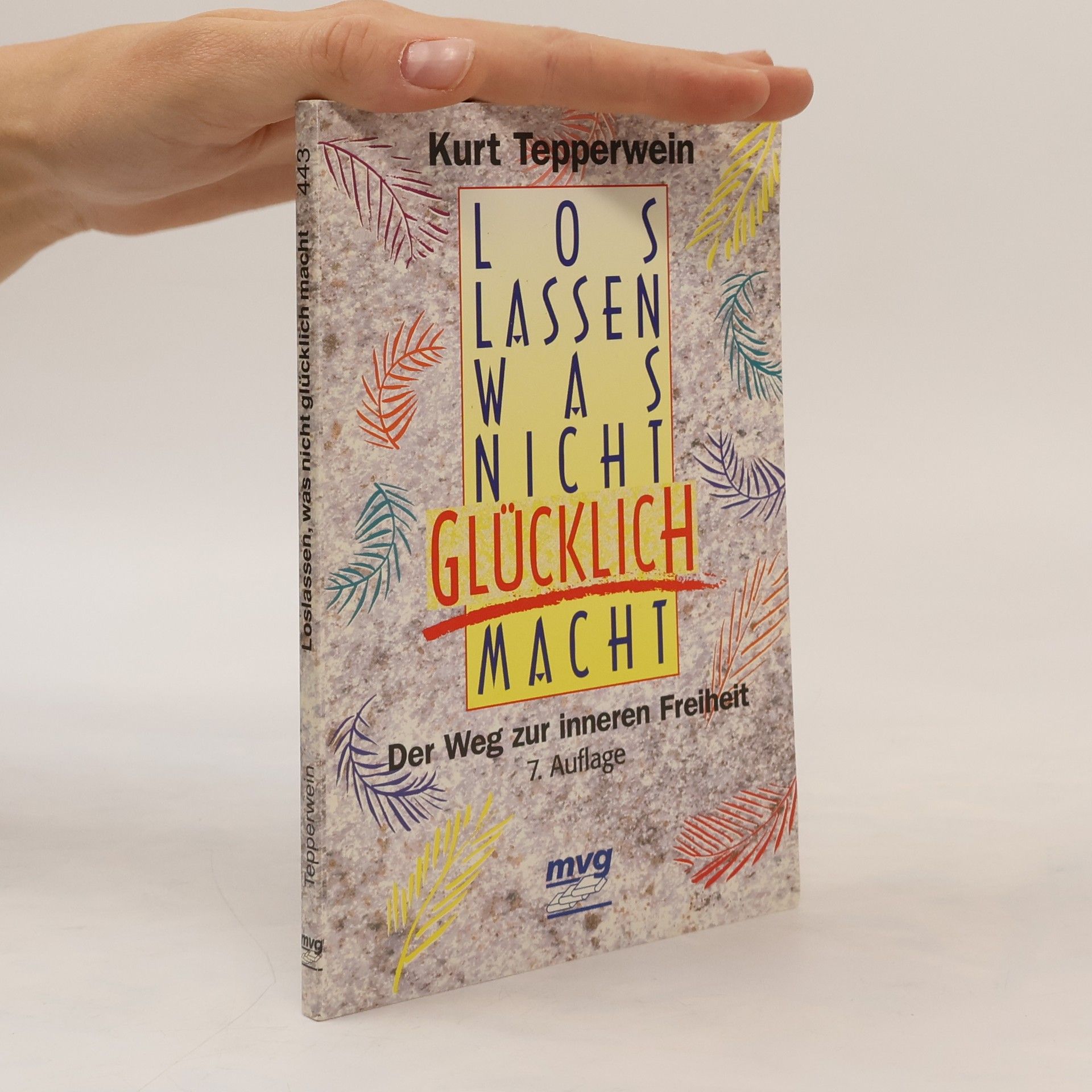 Kurt Tepperwein Loslassen, was nicht glücklich macht