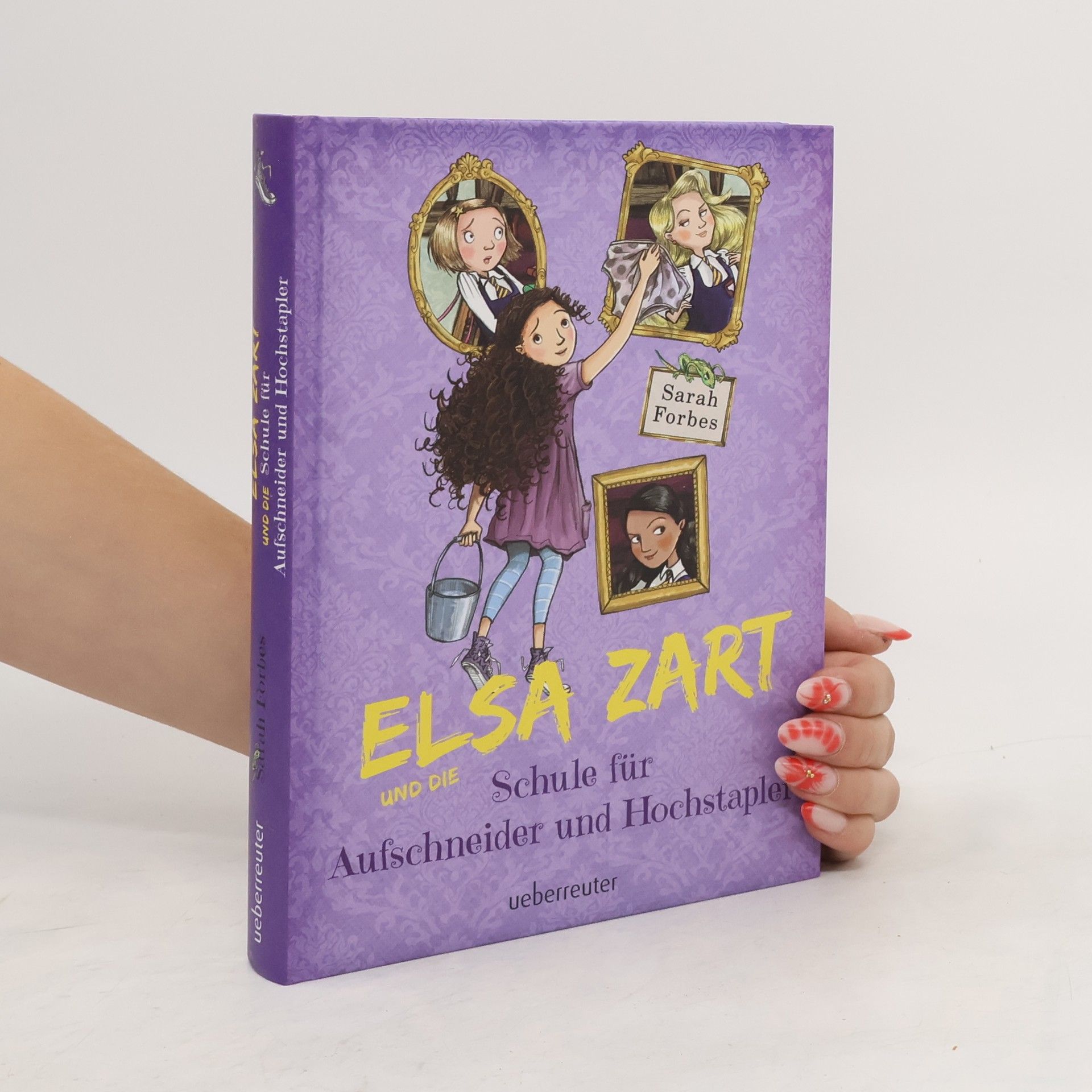 Sarah Forbes Elsa Zart und die Schule für Aufschneider und Hochstapler