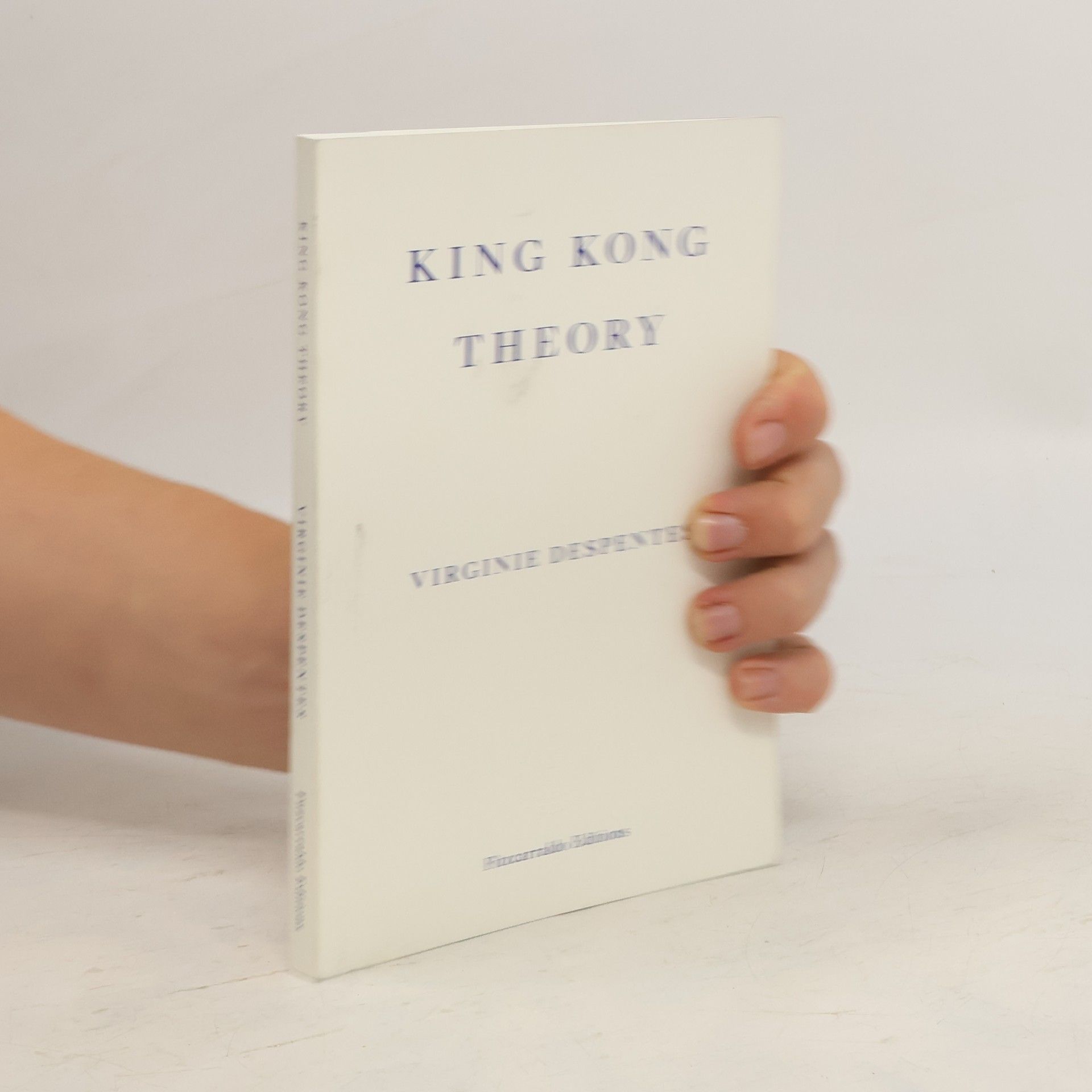 Virginie Despentes King Kong theory