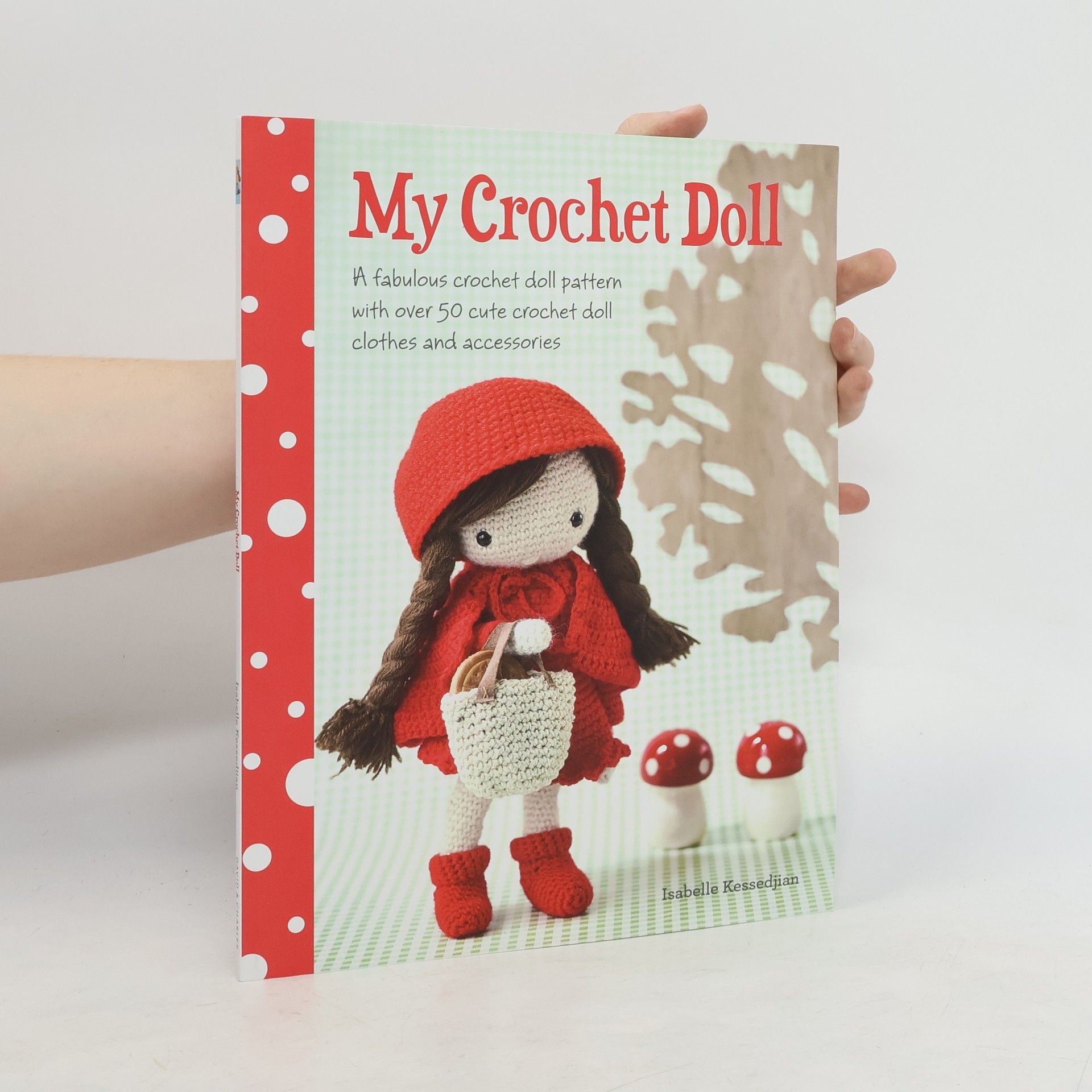 Isabelle Kessedjian My Crochet doll. A fabulous crochet doll pattern with over 50 cute crochet doll clothes and accessories