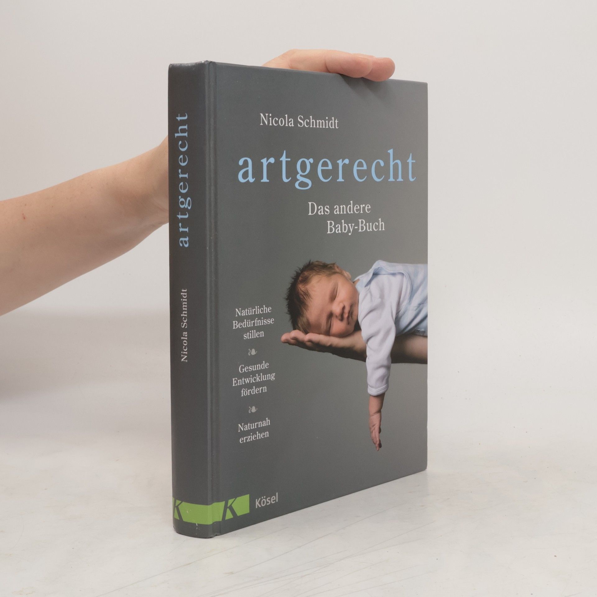 Nicola Schmidt artgerecht - Das andere Baby-Buch