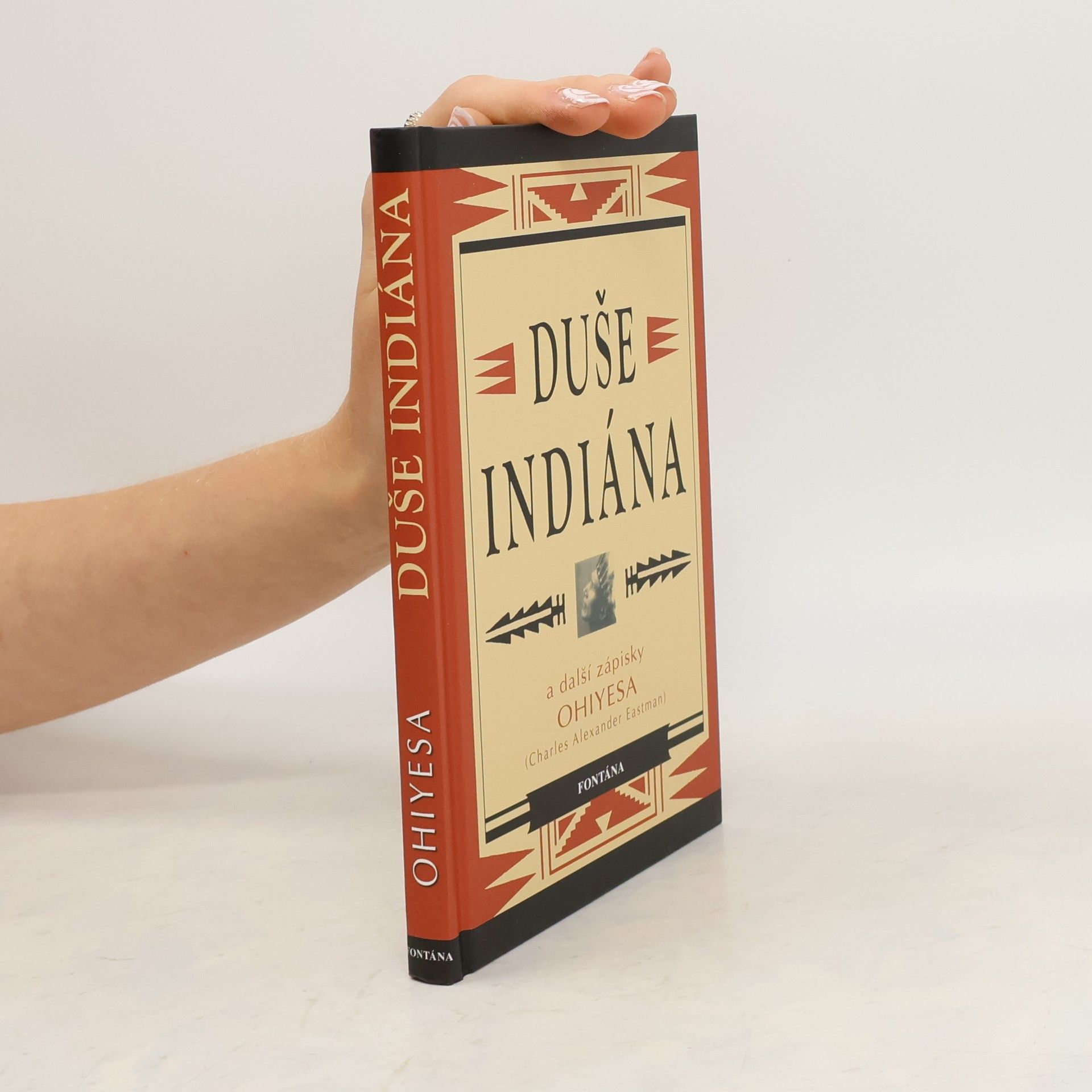Charles Alexander Eastman Duše indiána. A další zápisky Ohiyesy (Charlese Alexandra Eastmana)