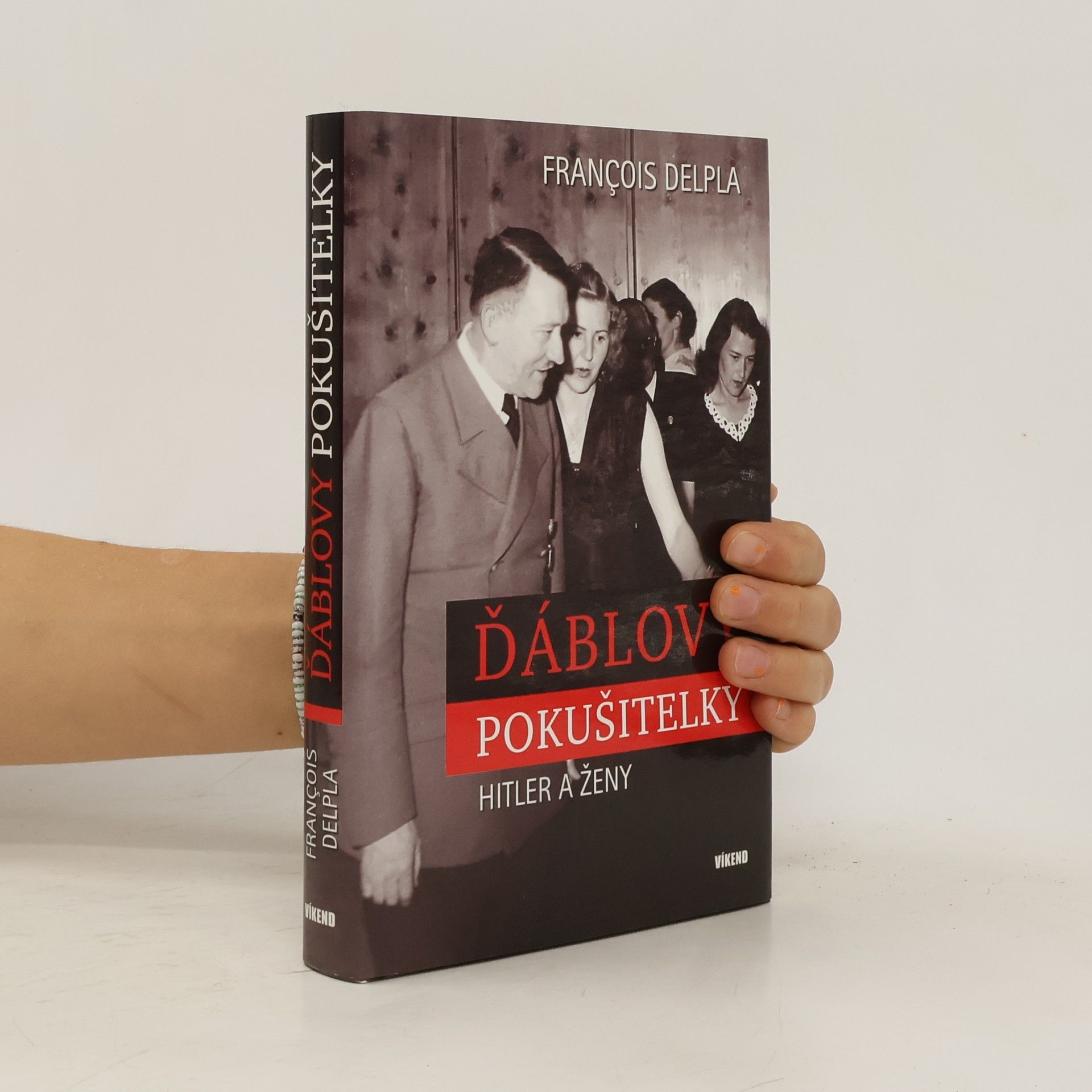 Francois Delpla Ďáblovy pokušitelky : Hitler a ženy