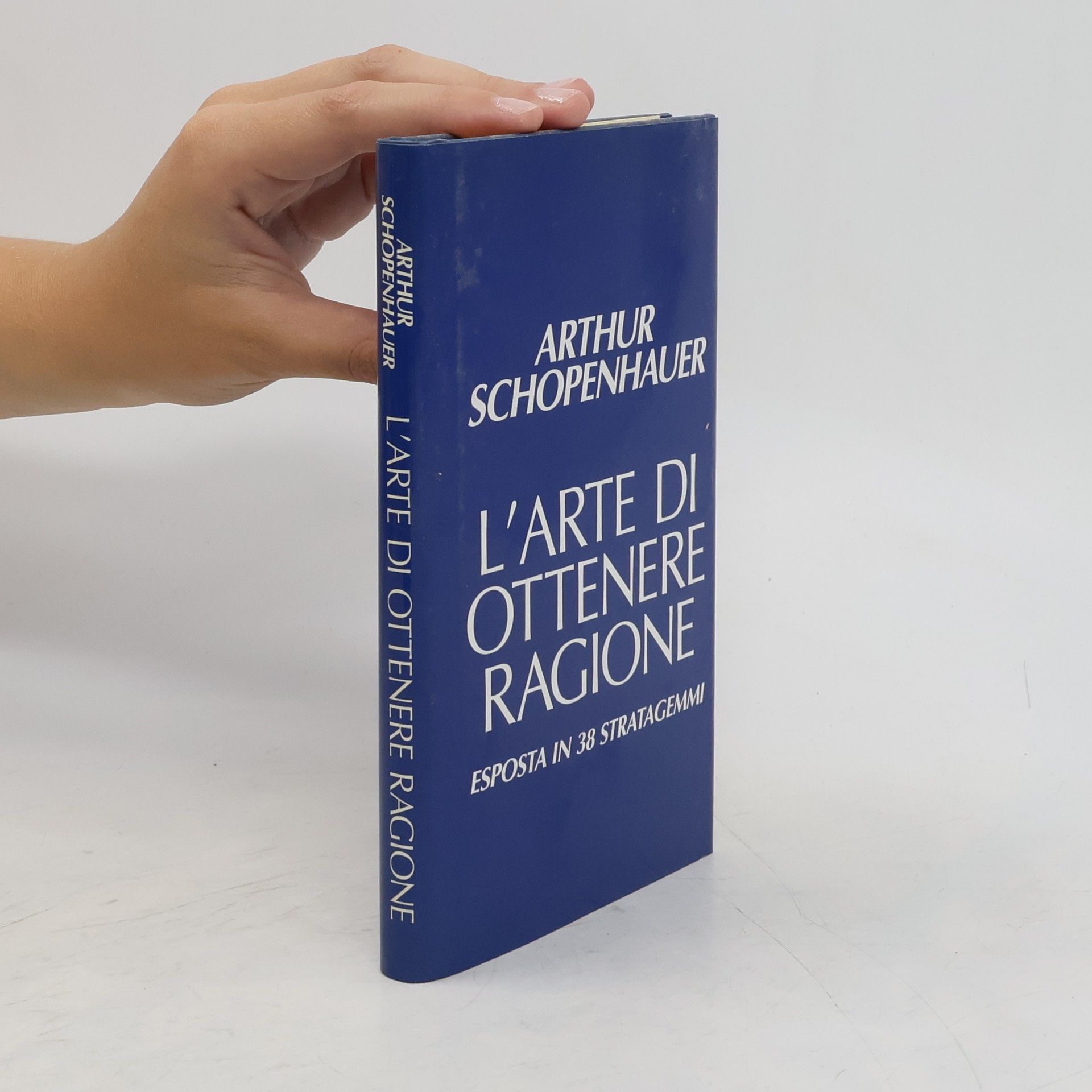 Arthur Schopenhauer L’arte di ottenere ragione