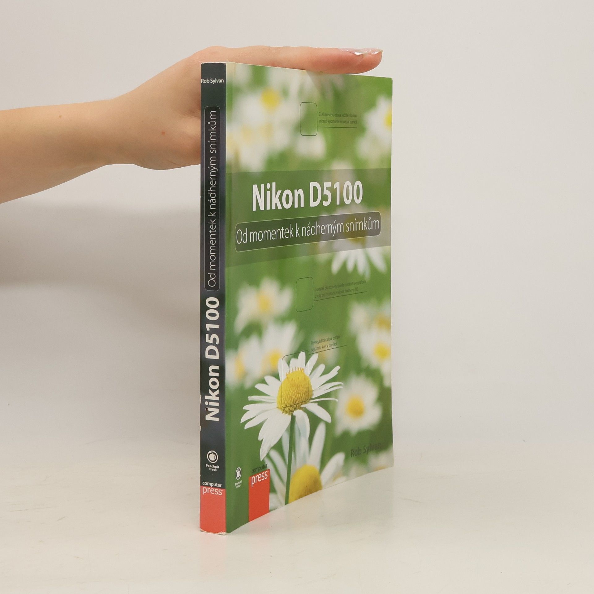 Rob Sylvan Nikon D5100. Od momentek k nádherným snímkům