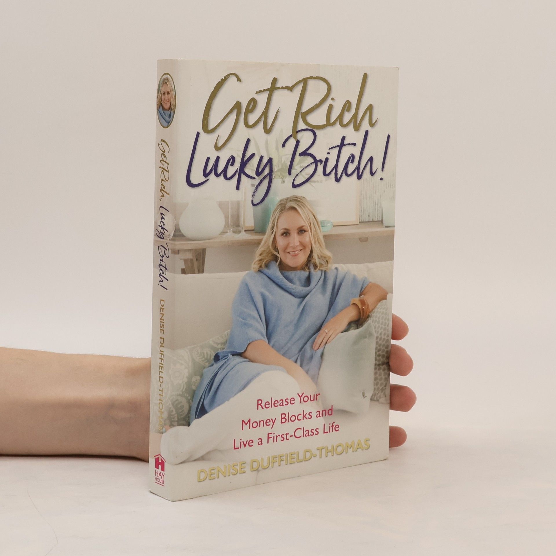 Denise Duffield-Thomas Get Rich, Lucky Bitch!
