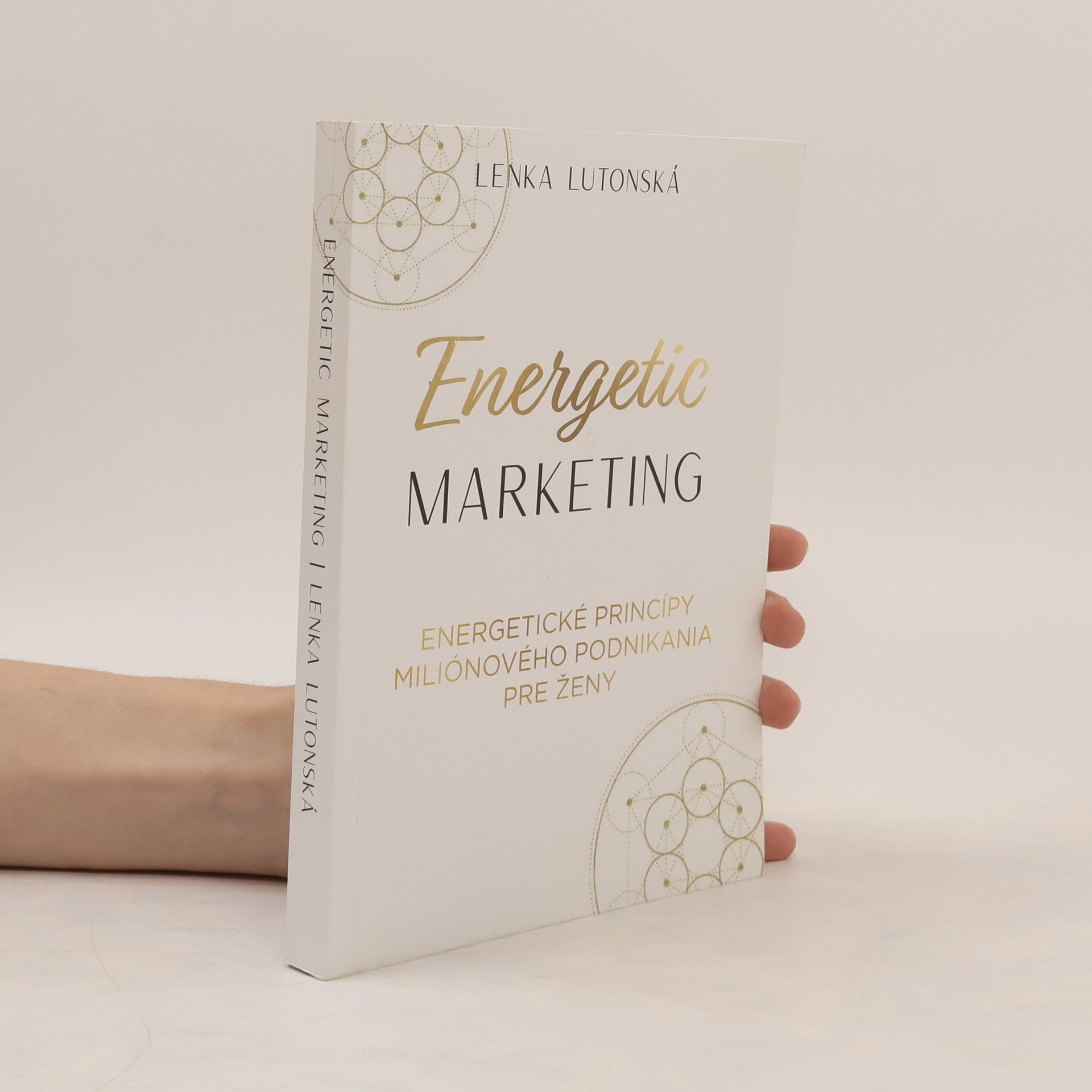 Lenka Lutonská Energetic Marketing. Energetické princípy miliónového podnikania pre ženy.
