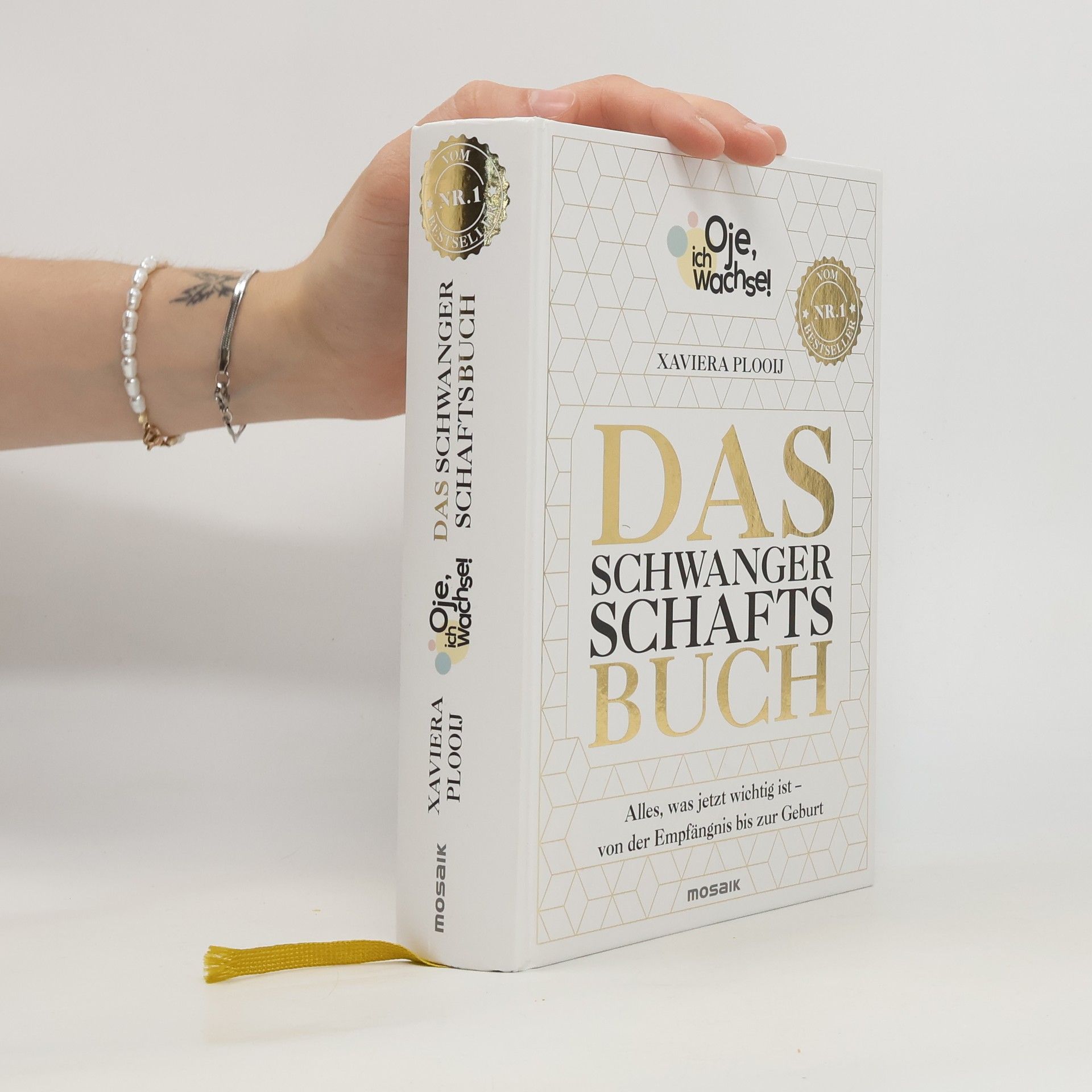 Xaviera Plooij Oje, ich wachse! Das Schwangerschaftsbuch. Alles, was jetzt wichtig ist - Von der Empfängnis bis zur Geburt