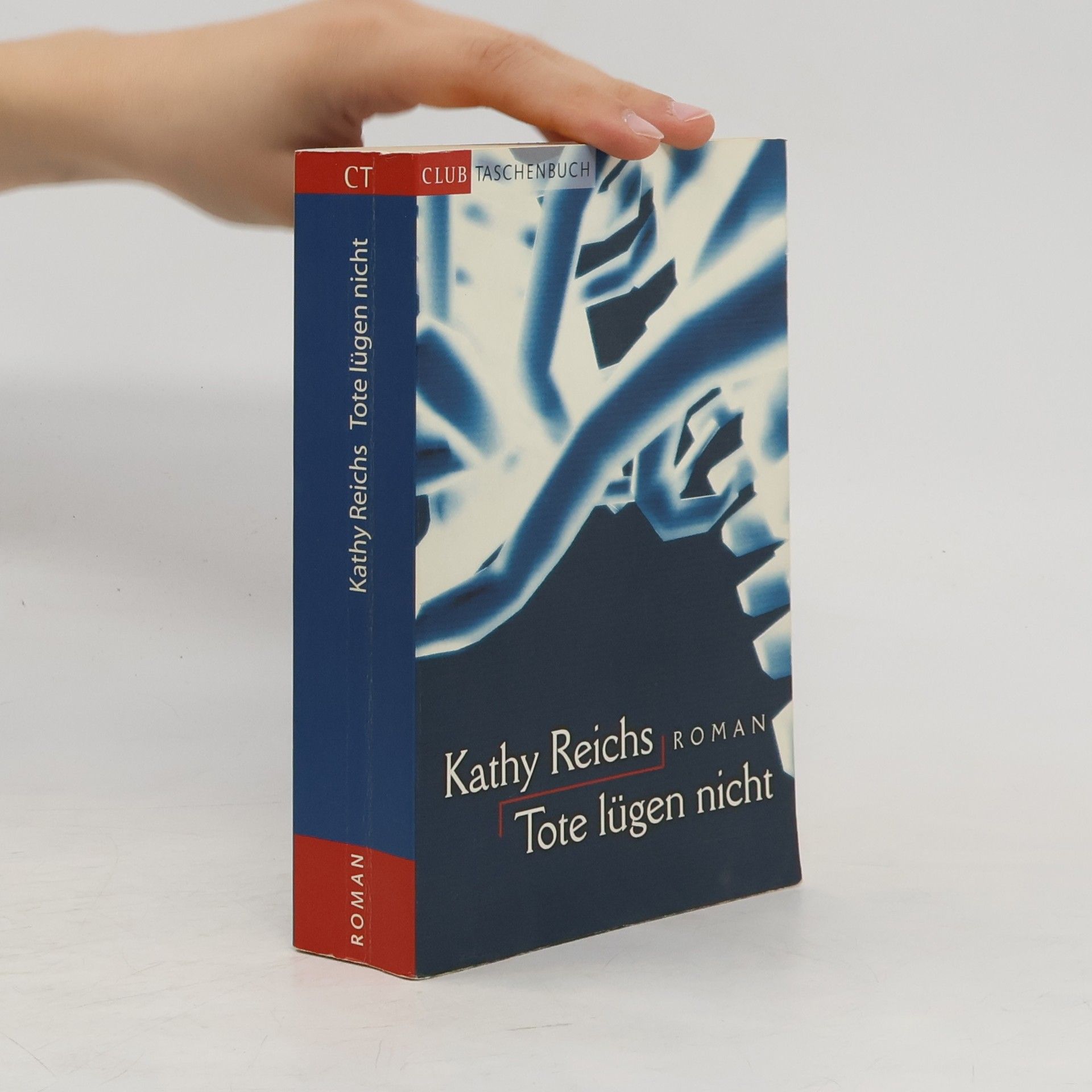 Kathy Reichs Tote lügen nicht