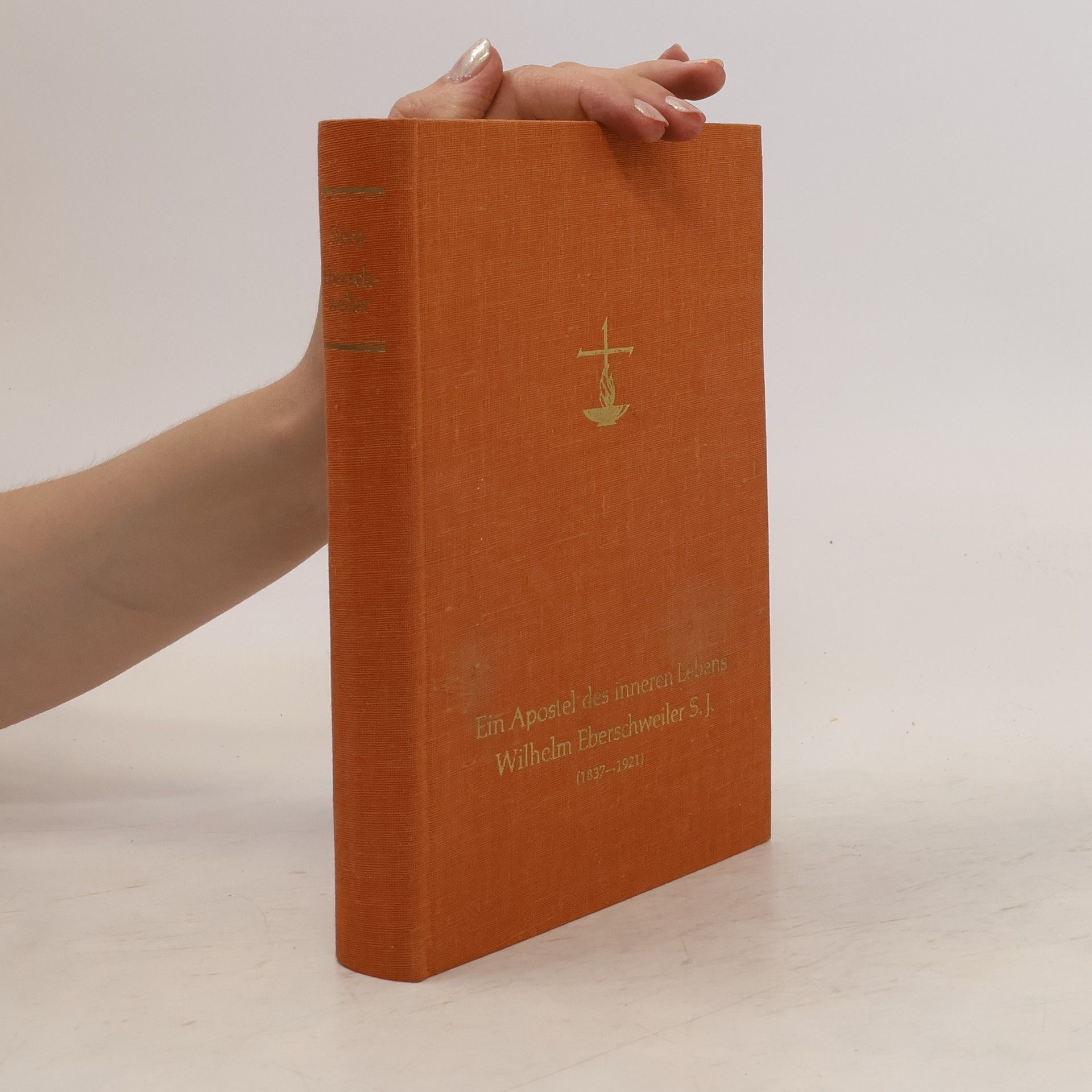 Walter Sierp Ein Apostel des inneren Lebens Wilhelm Eberschweiler S.J.