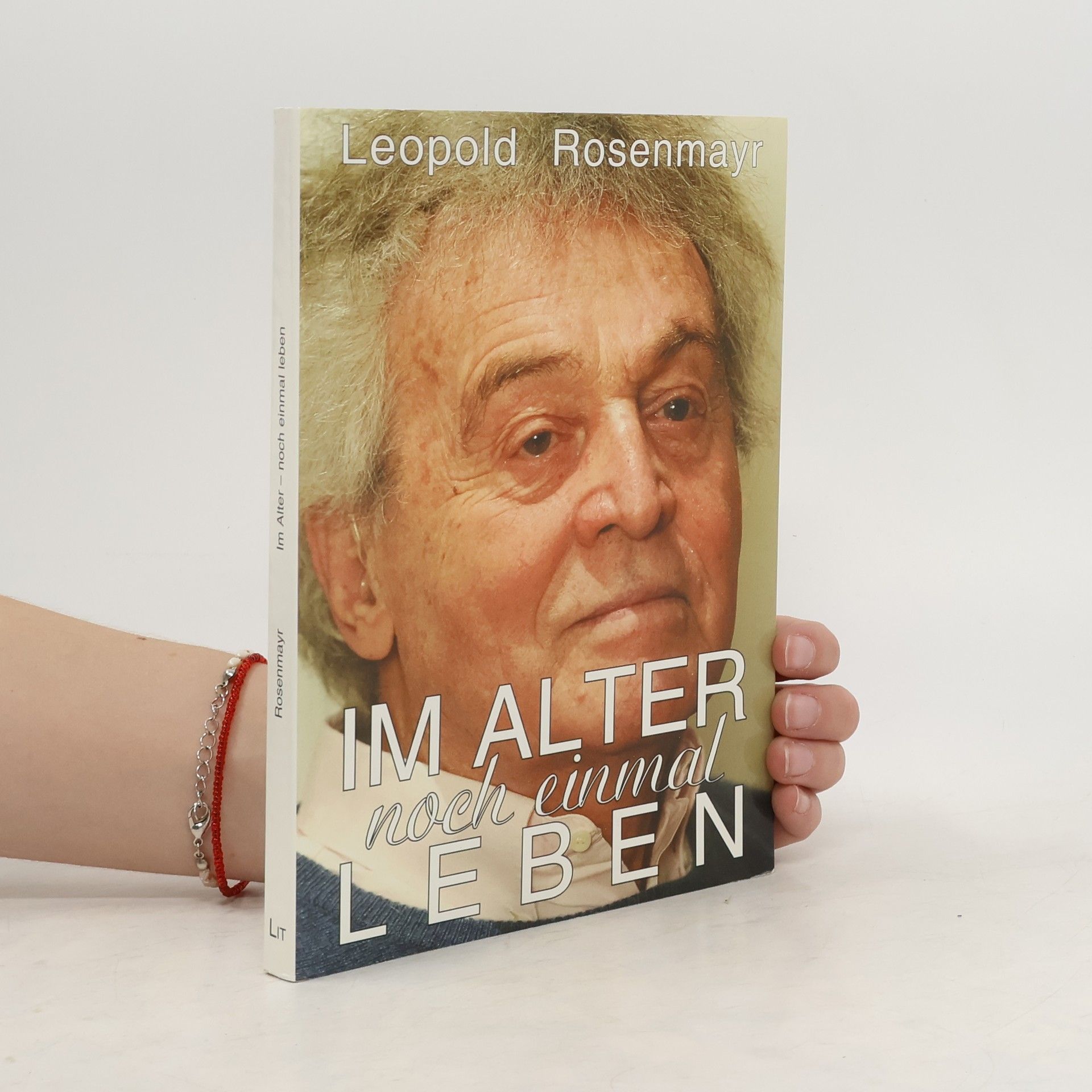 Leopold Rosenmayr Im Alter - noch einmal - leben