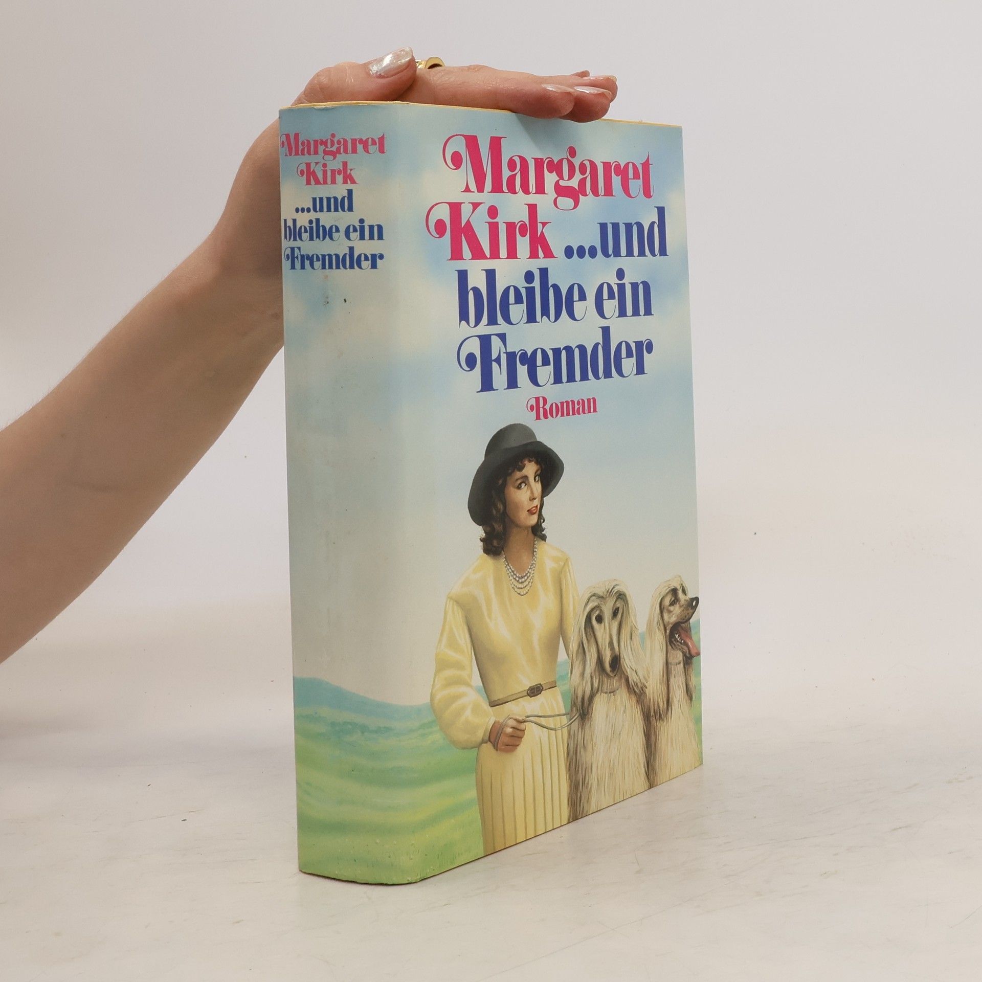 Margaret Kirk ...und Bleibe Ein Fremder