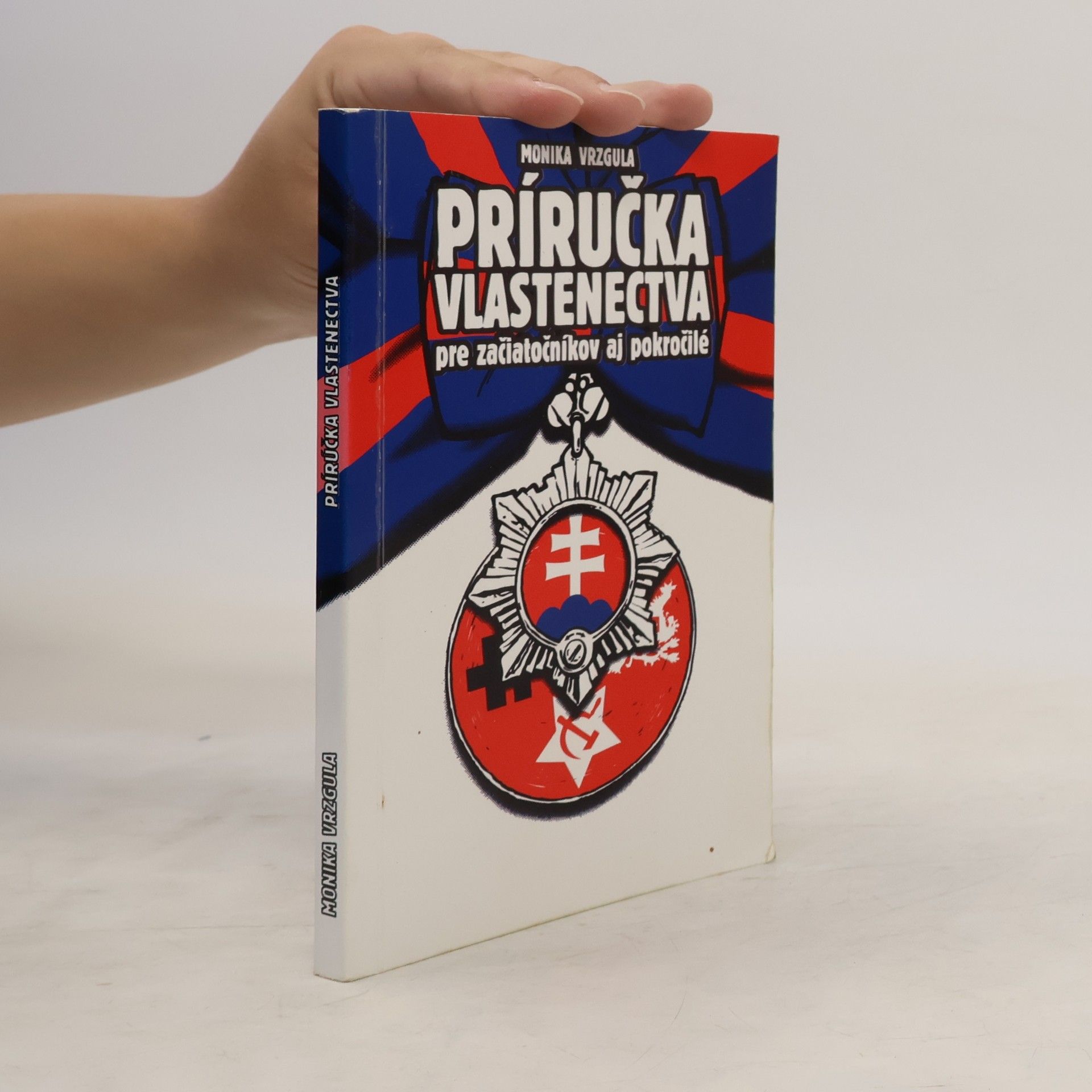 Monika Vrzgulová Príručka vlastenectva pre začiatočníkov a pokročilé