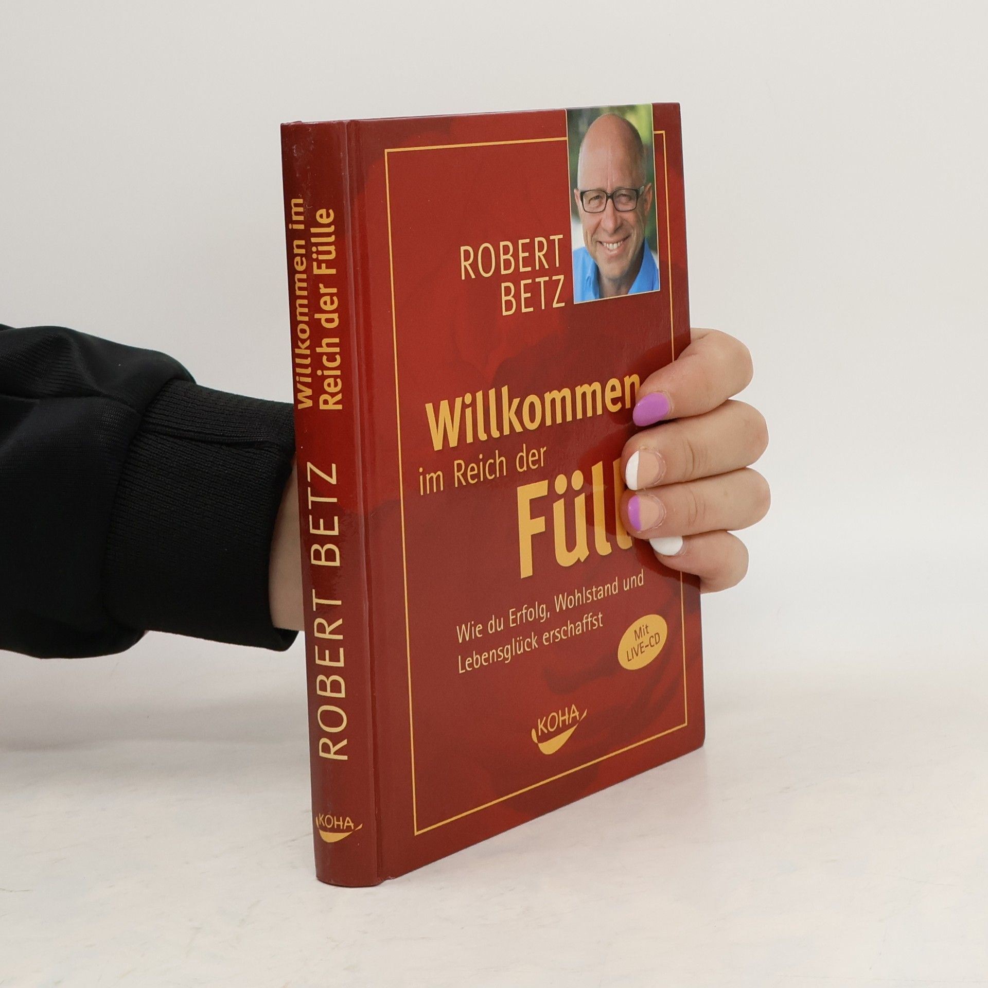 Robert Theodor Betz Willkommen im Reich der Fülle