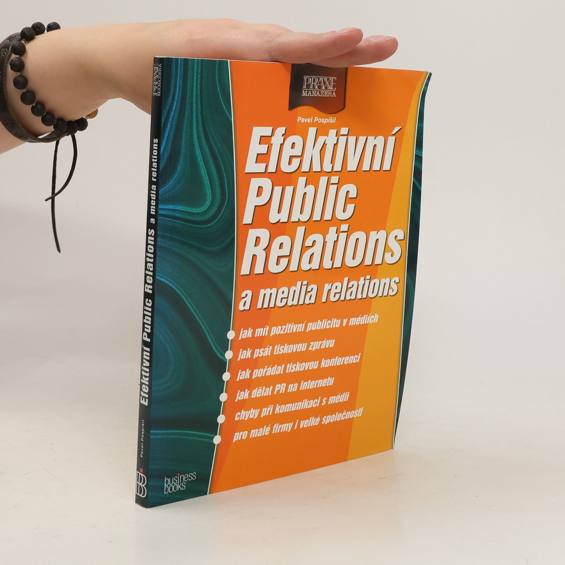 Pavel Pospíšil Efektivní public relations a media relations