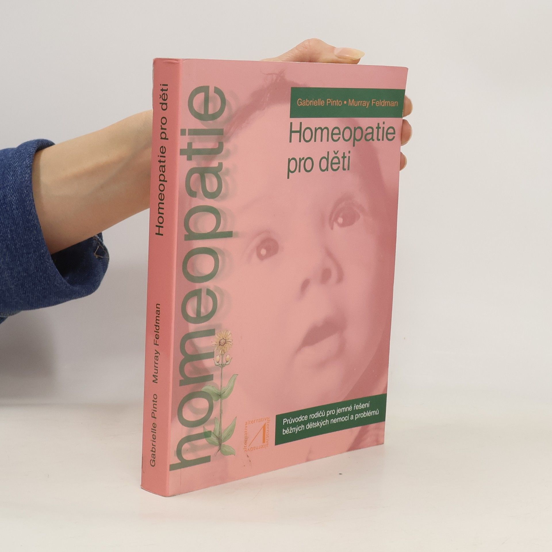 Gabrielle Pinto Homeopatie pro děti. Rádce rodičů při léčbě běžných dětských onemocnění