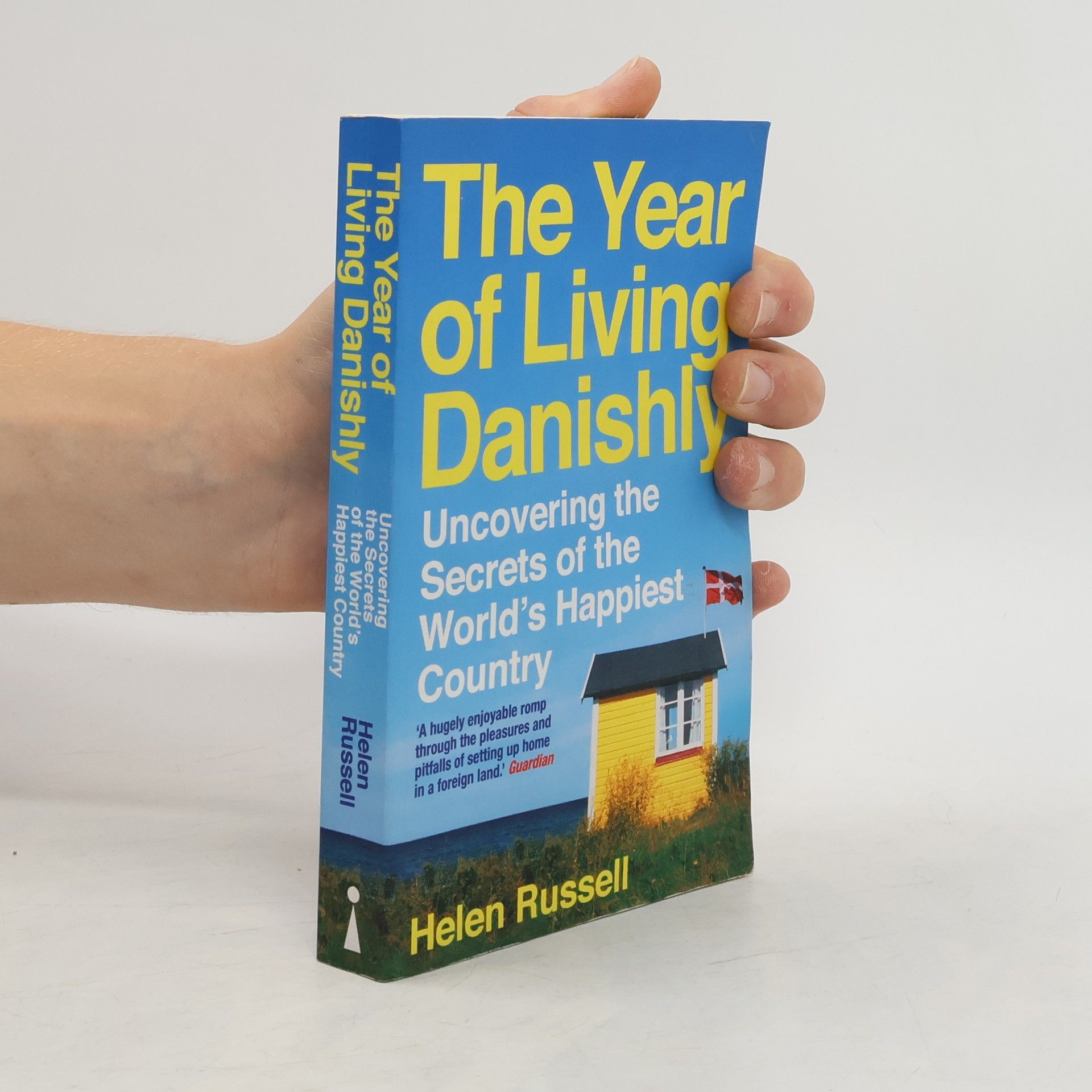 Helen Rusell The Year of Living Danishly. Uncovering the Secrets of the World's Happiest Country