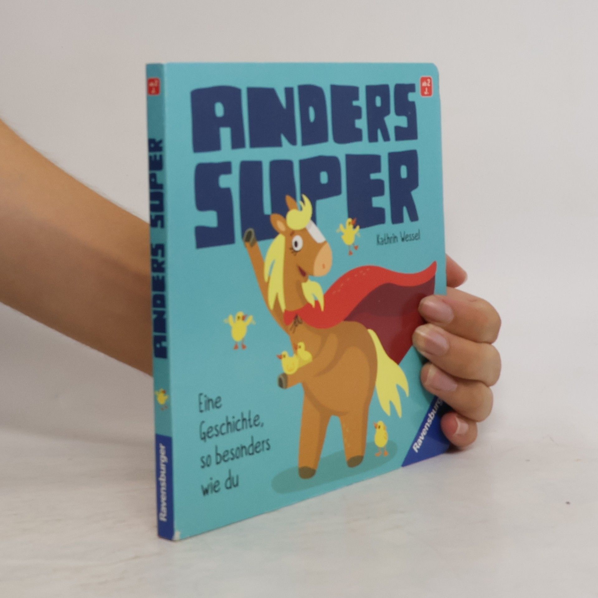 Kathrin Wessel Anders super - Ein Pappbilderbuch zum Thema Inklusion, ab 2 Jahren