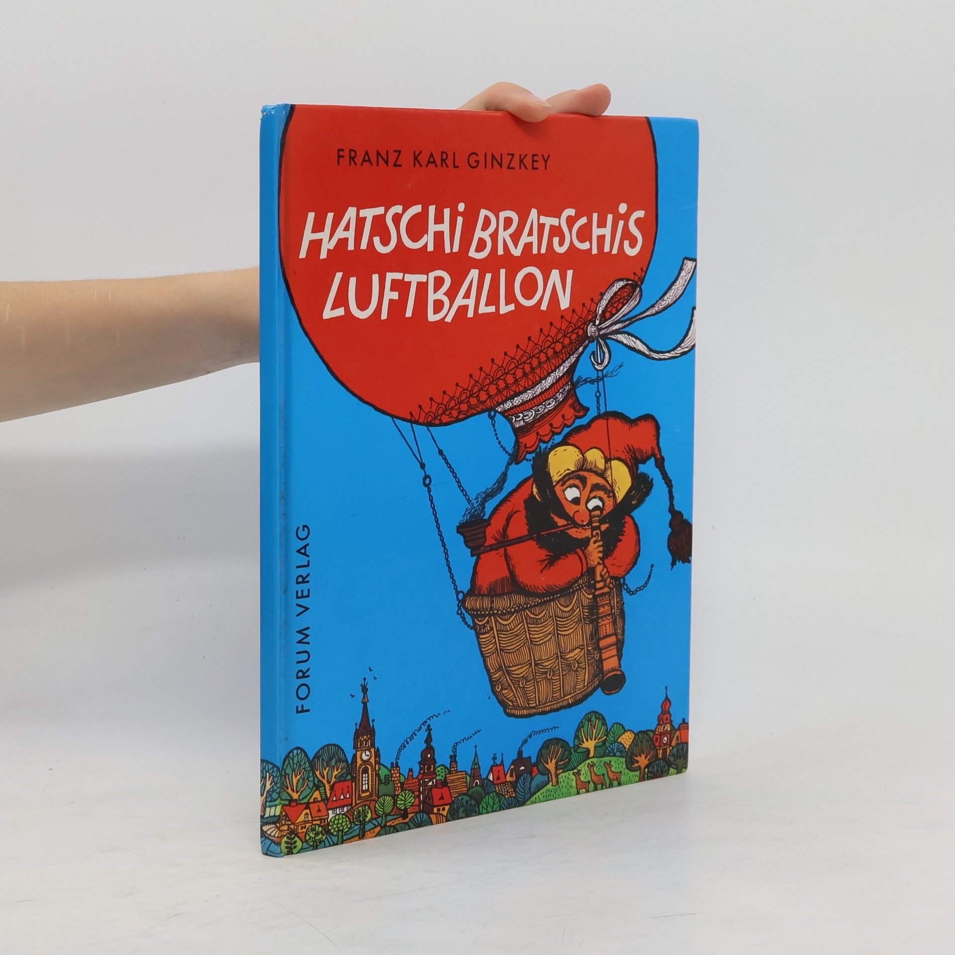 Franz K. Ginzkey Hatschi Bratschis Luftballon