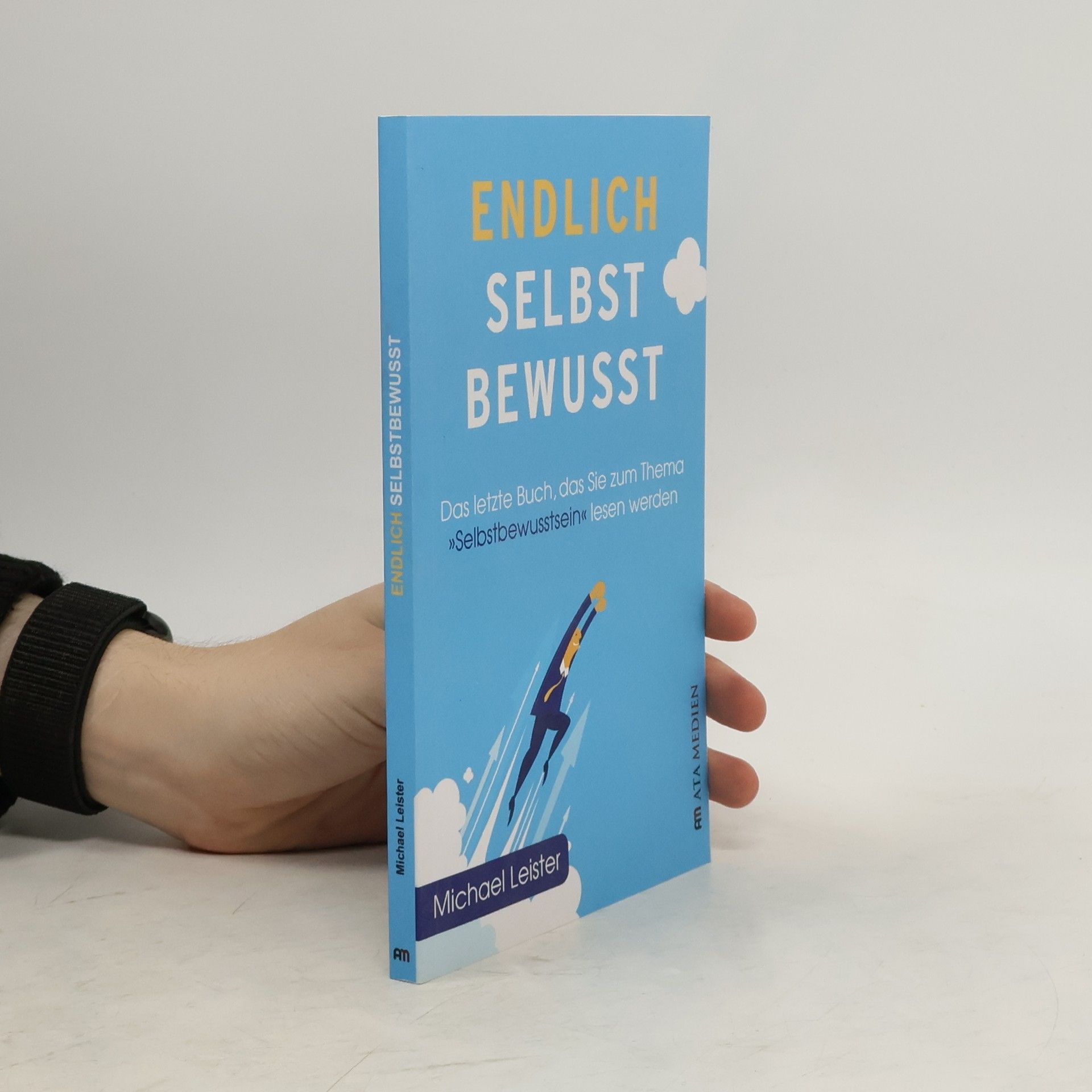 Michael Leister Endlich Selbstbewusst!
