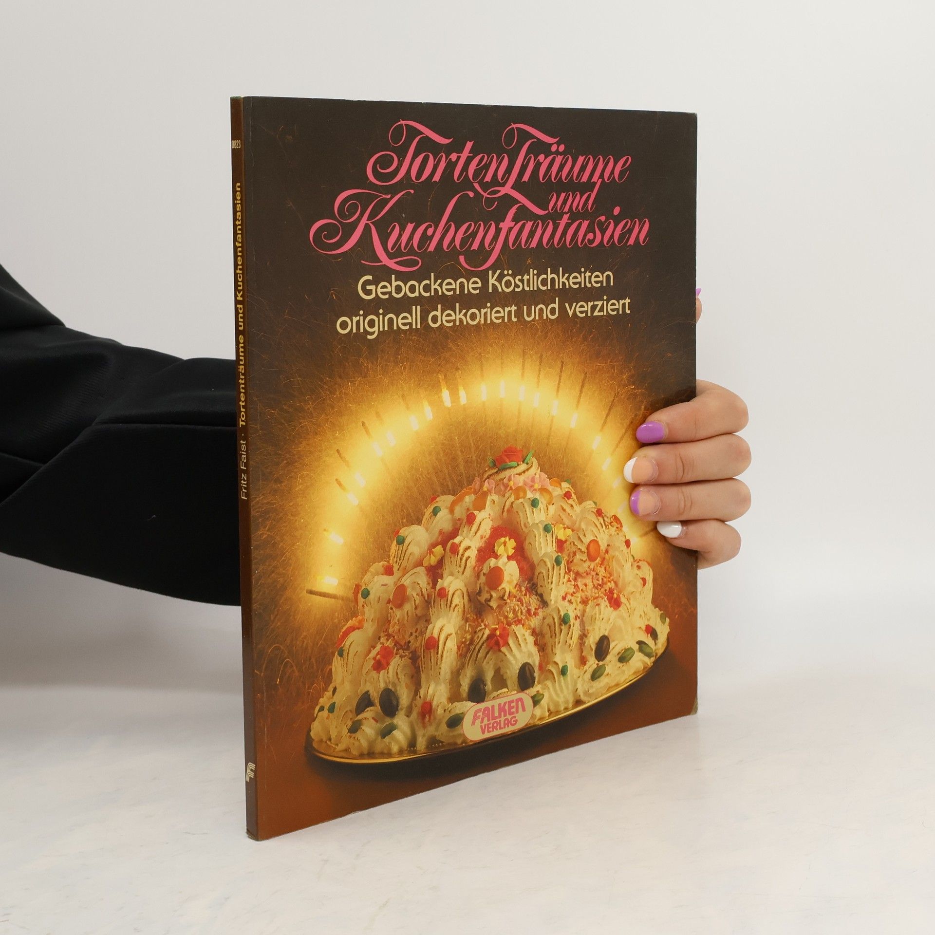 Fritz Faist Tortenträume und Kuchenfantasien