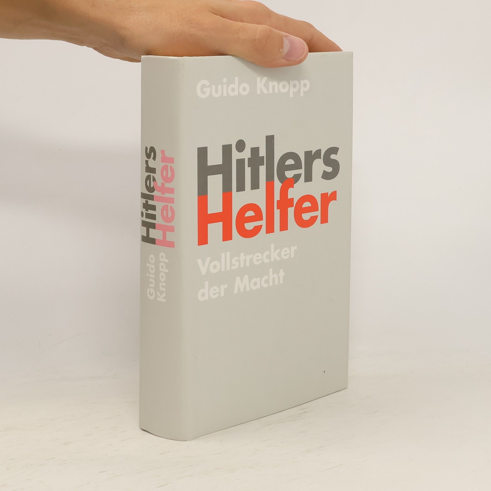 Guido Knopp Hitlers Helfer. Vollstrecker der Macht