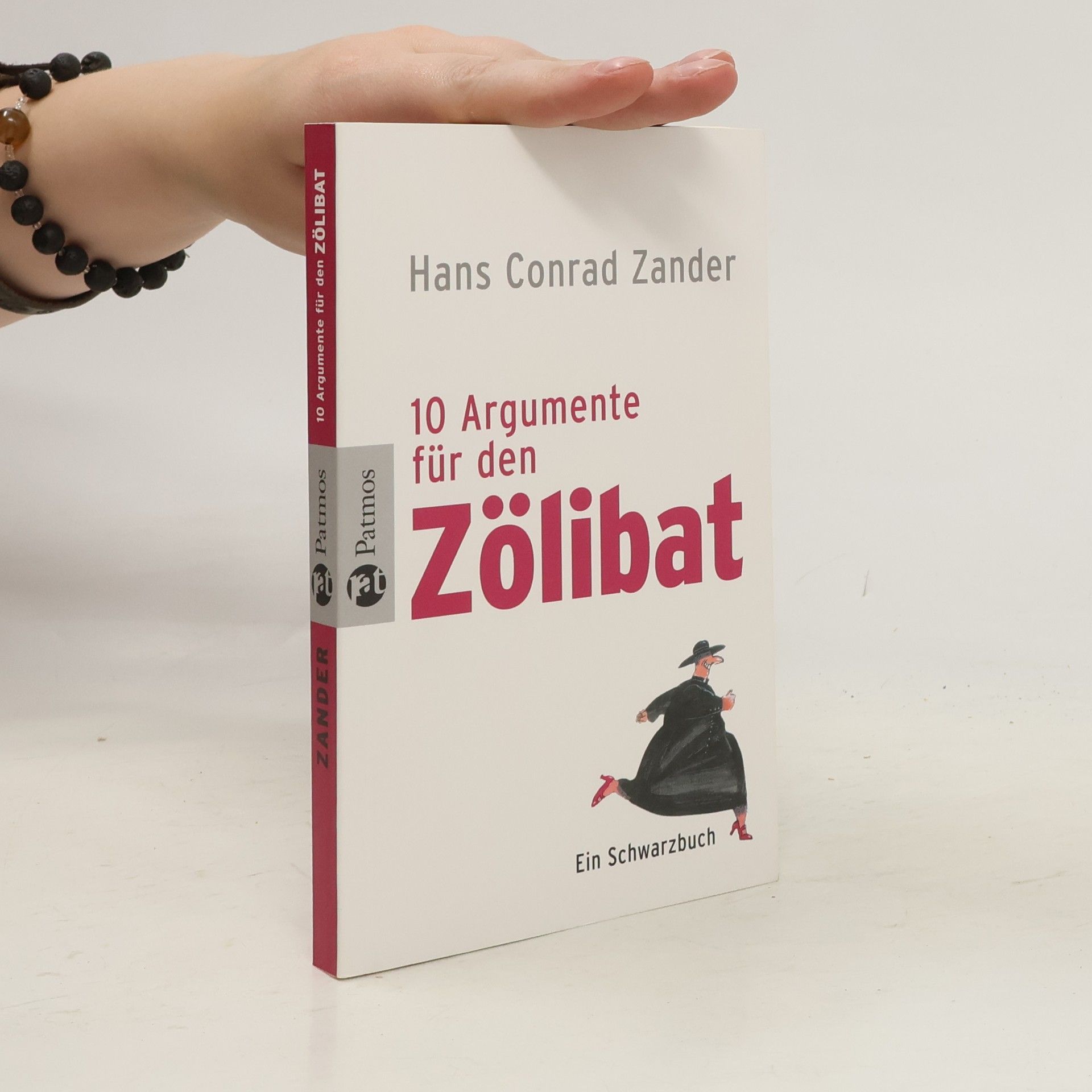 Hans Conrad Zander Zehn Argumente für den Zölibat