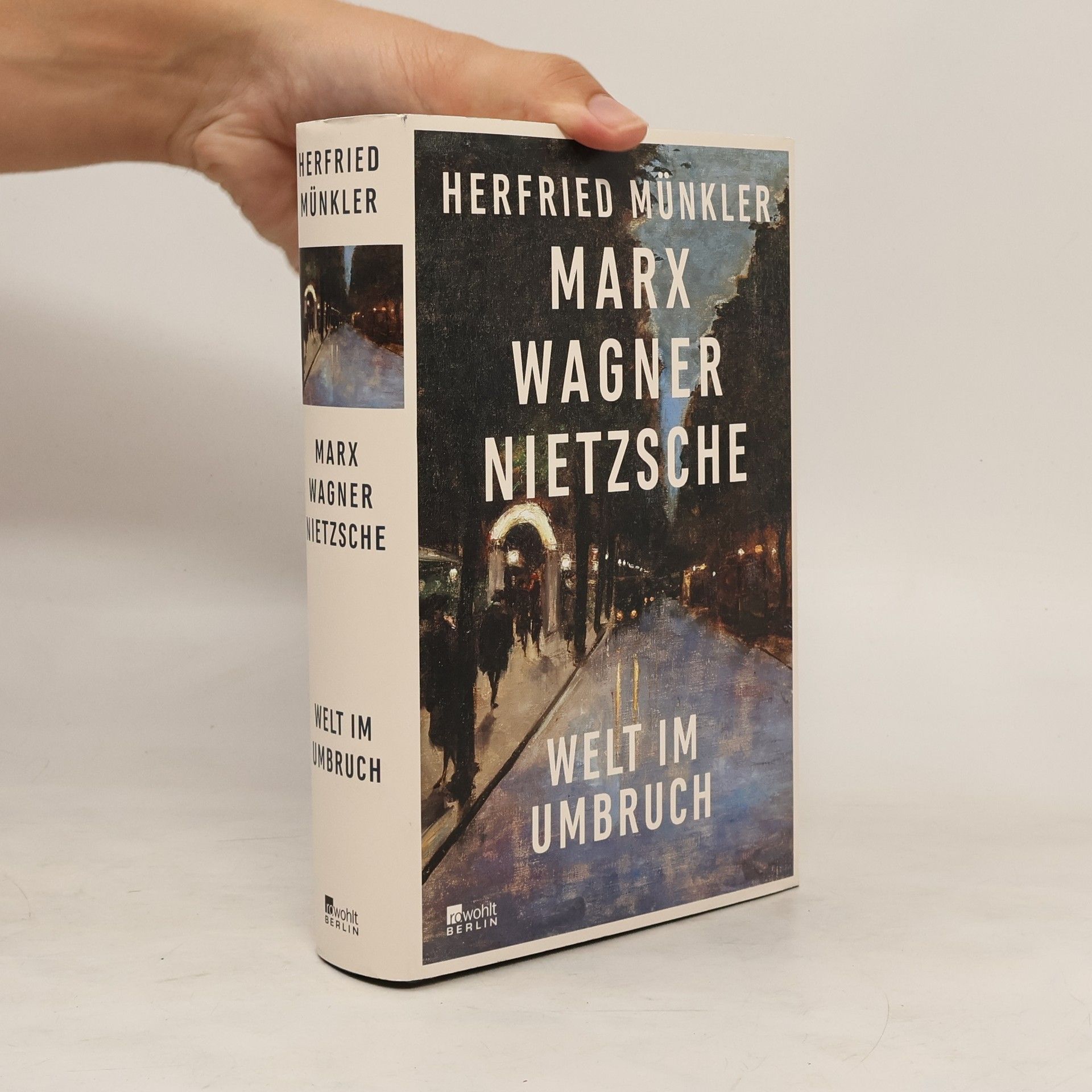 Herfried Münkler Marx, Wagner, Nietzsche : Welt im Umbruch