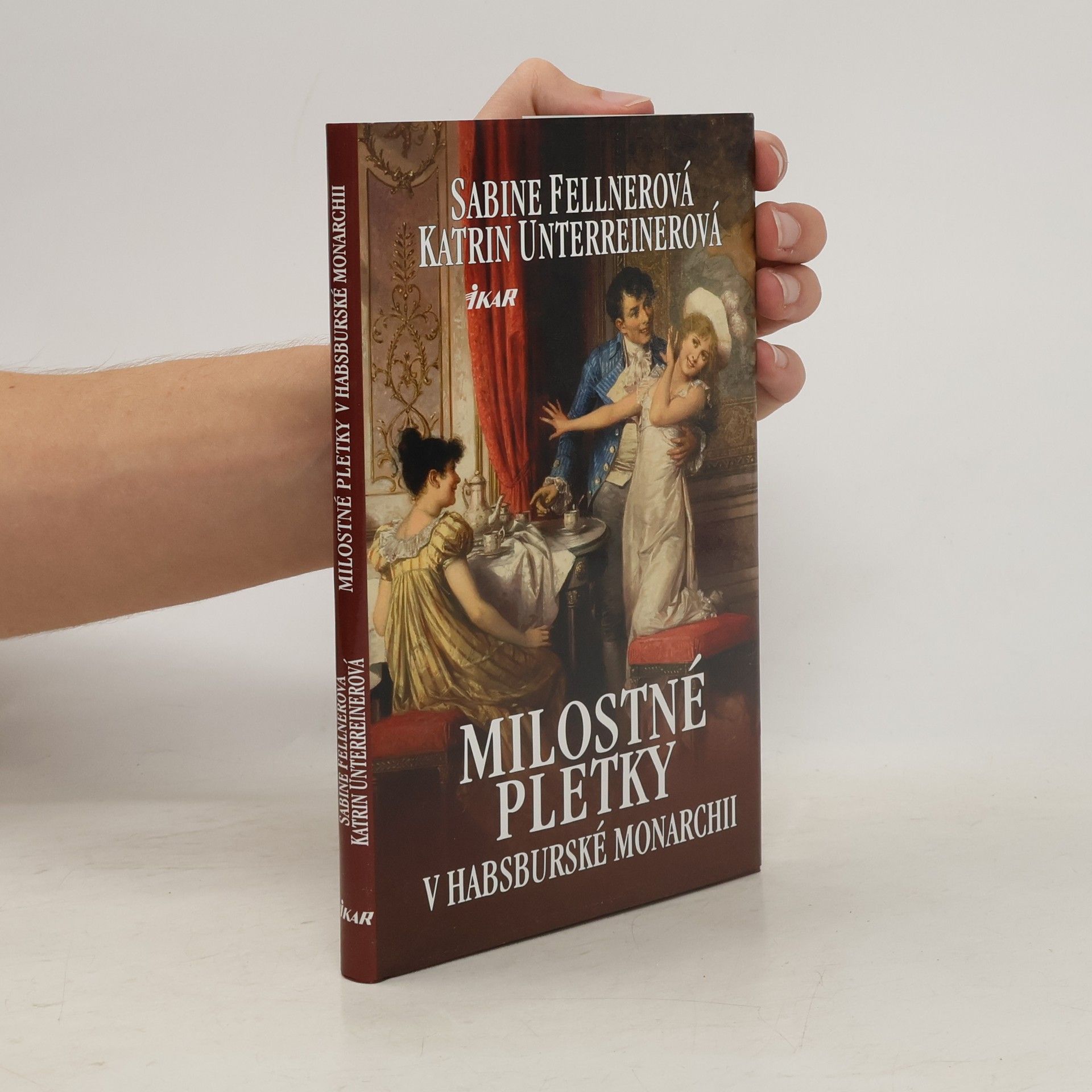 Sabine Fellner Milostné pletky v habsburské monarchii