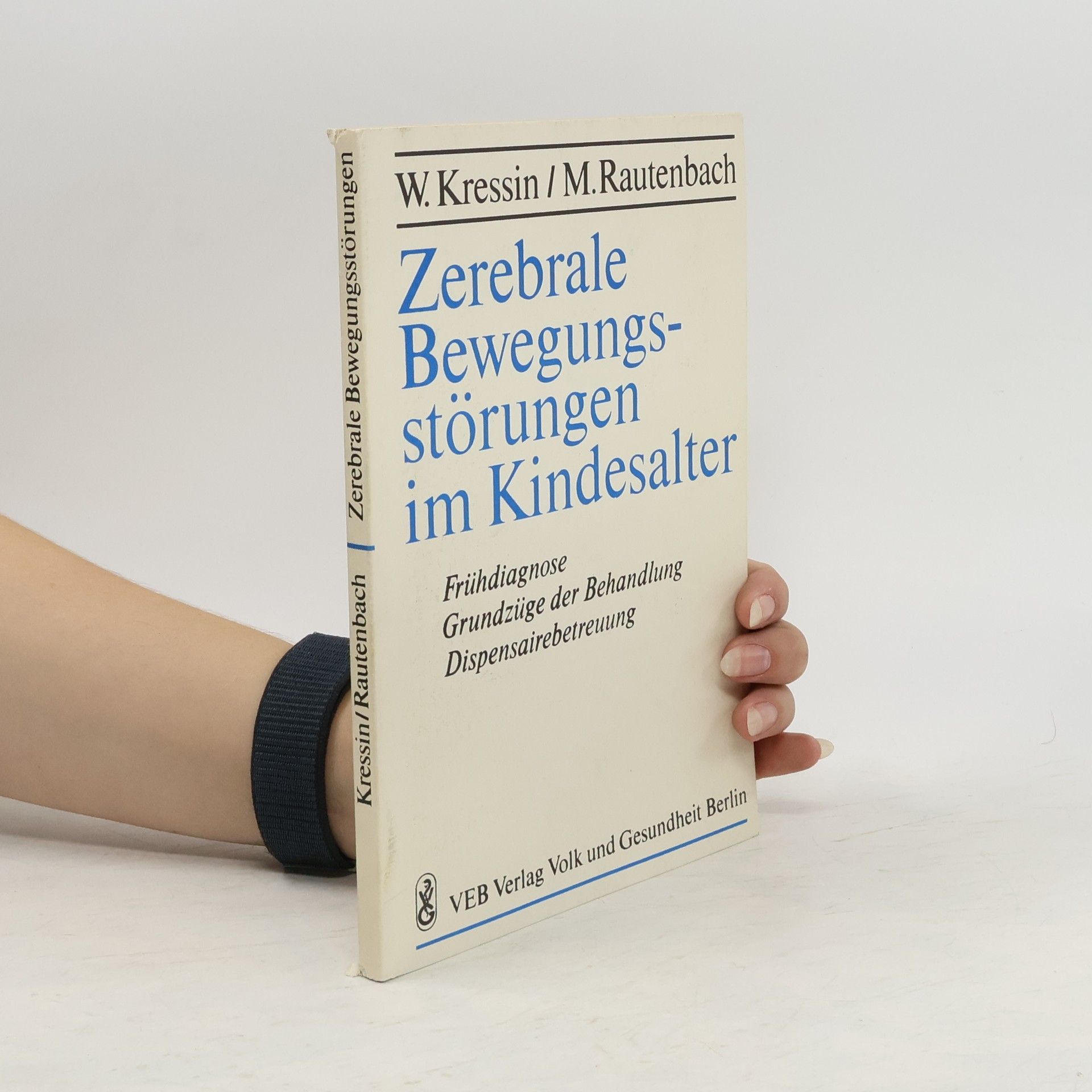 W. Kressin Zerebrale Bewegungs- störungen im Kindesalter