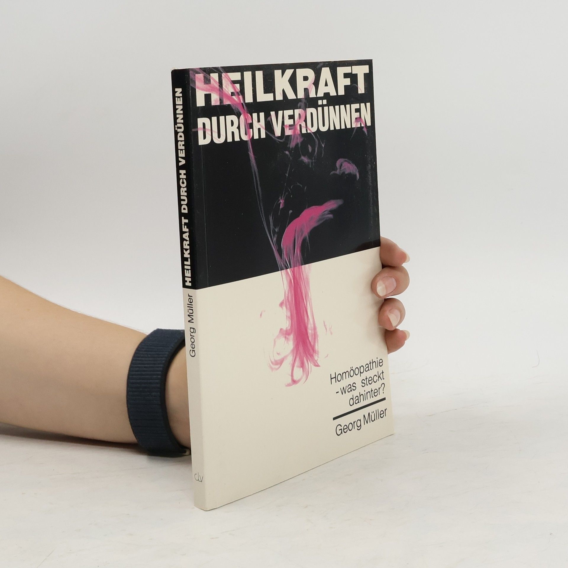 Georg Müller Heilkraft durch Verdünnen