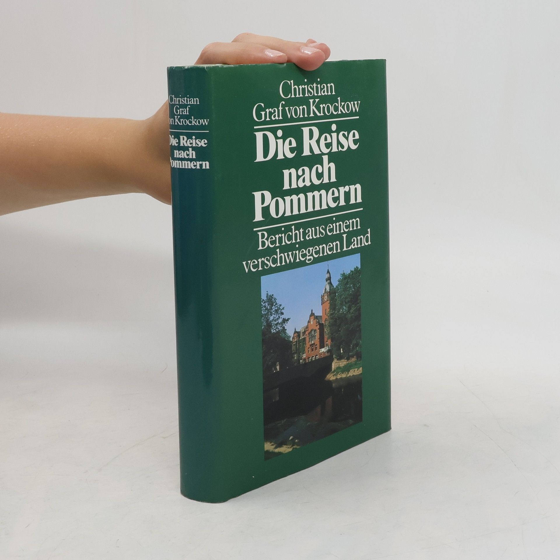 Christian Graf von Krockow Die Reise nach Pommern