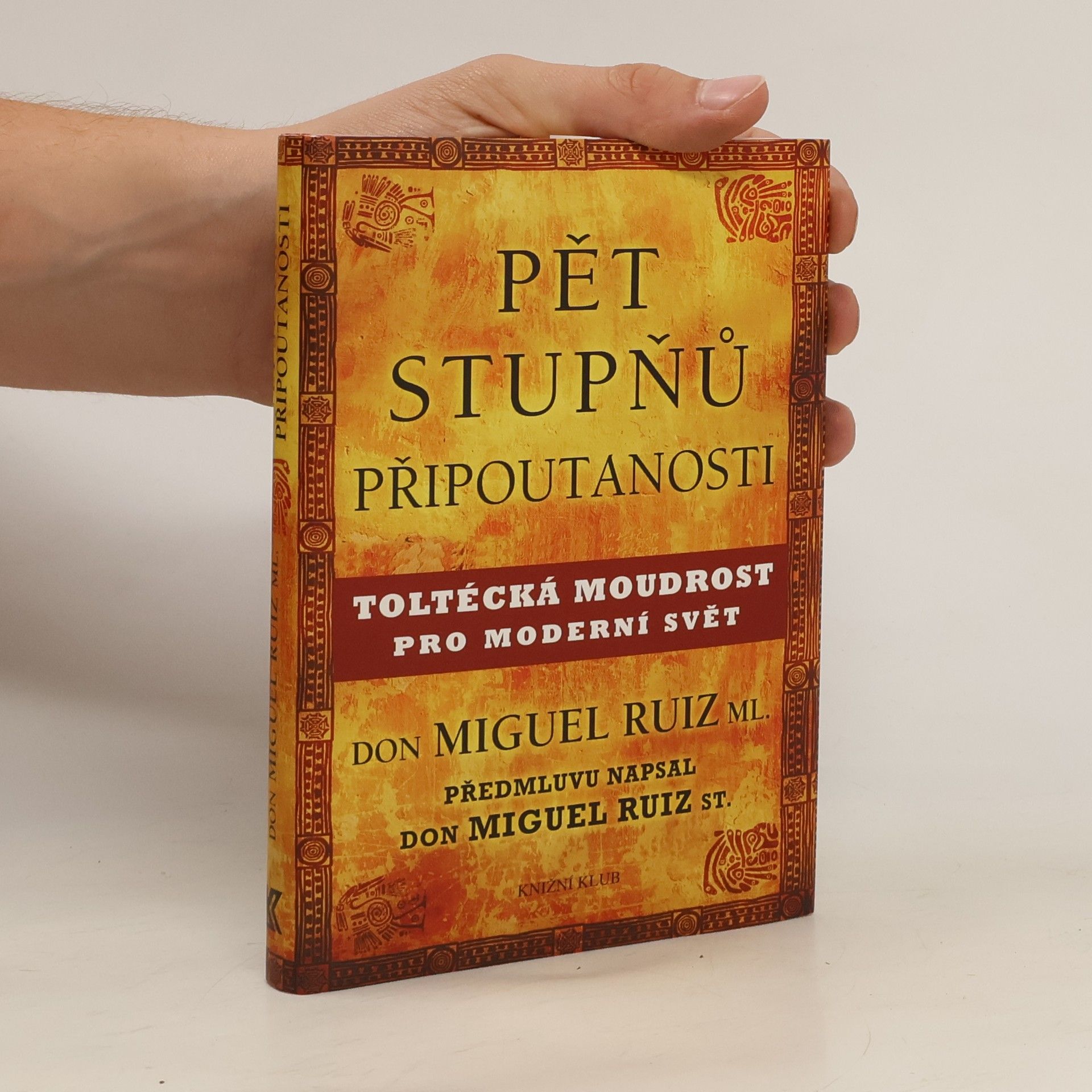 Don Miguel Ruiz Pět stupňů připoutanosti