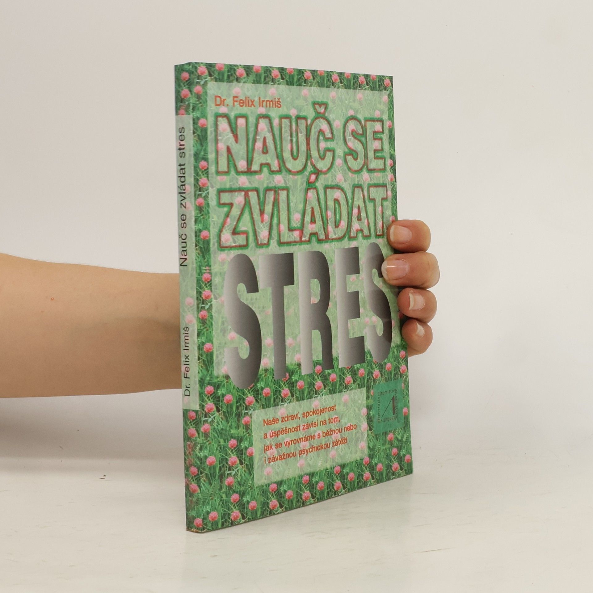 Felix Irmiš Nauč se zvládat stres