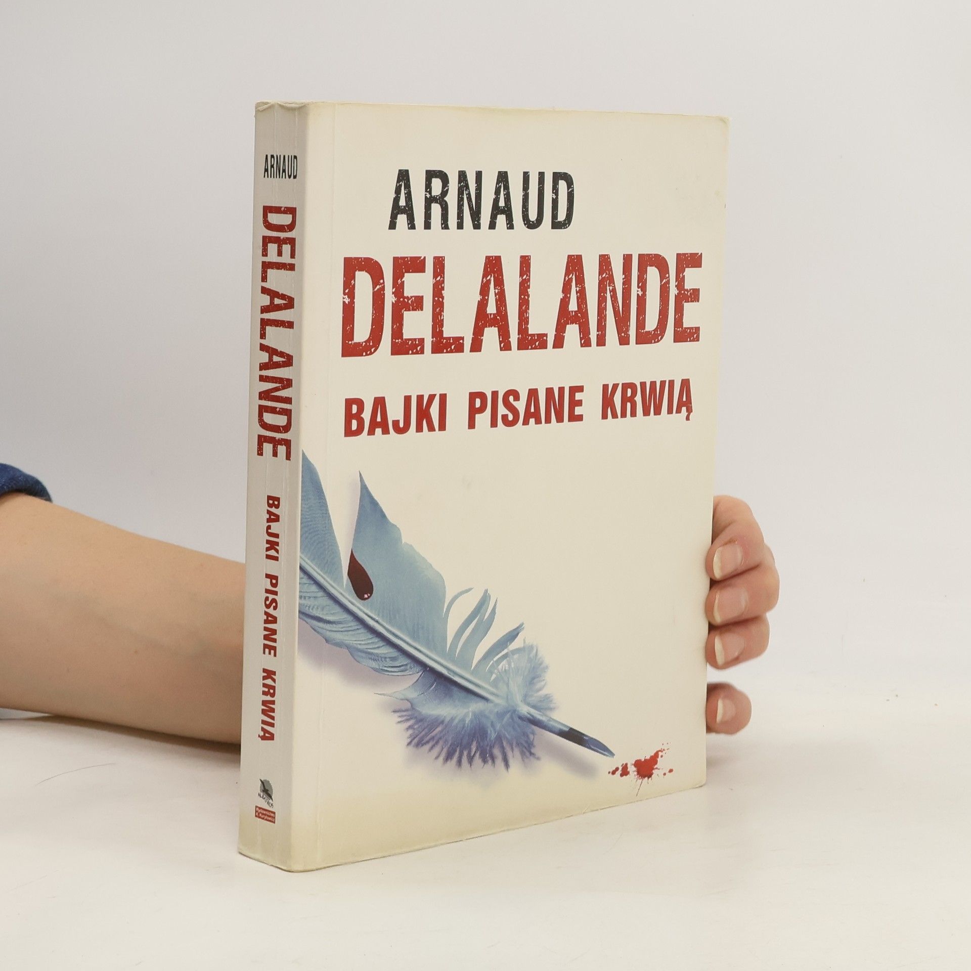 Arnaud Delalande Bajki pisane krwia