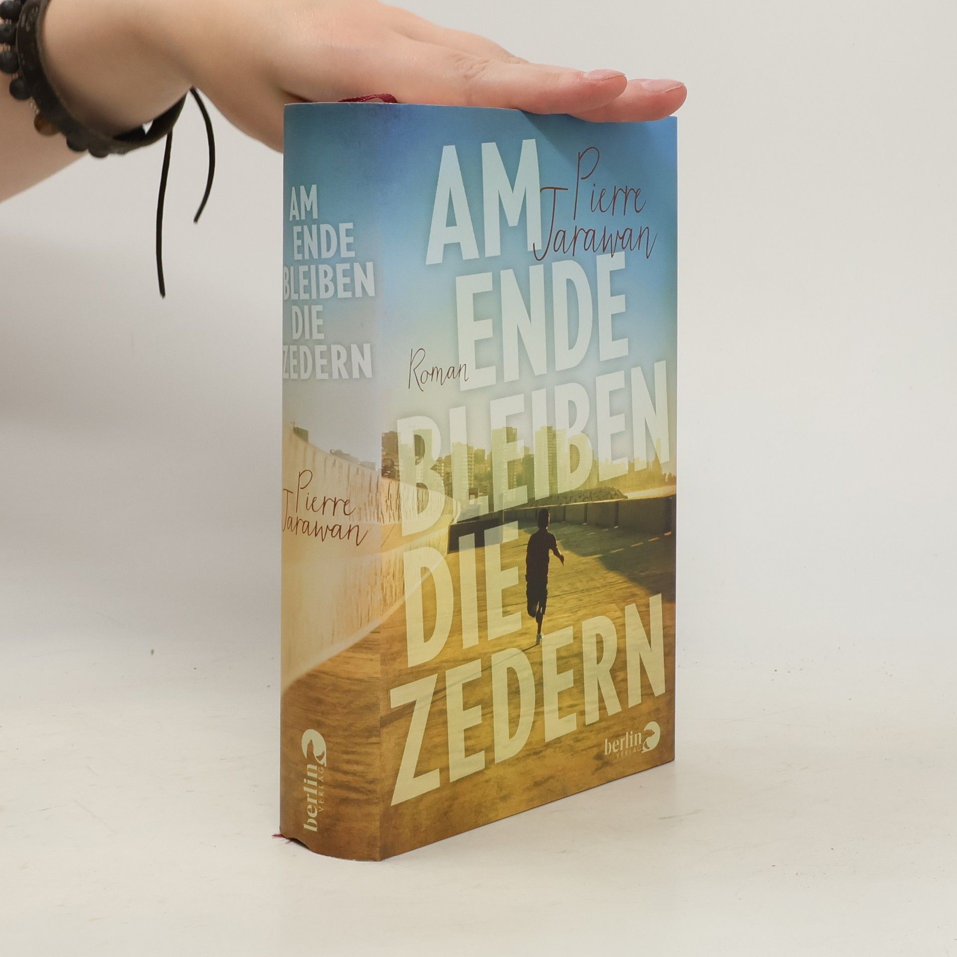 Pierre Jarawan Am Ende bleiben die Zedern