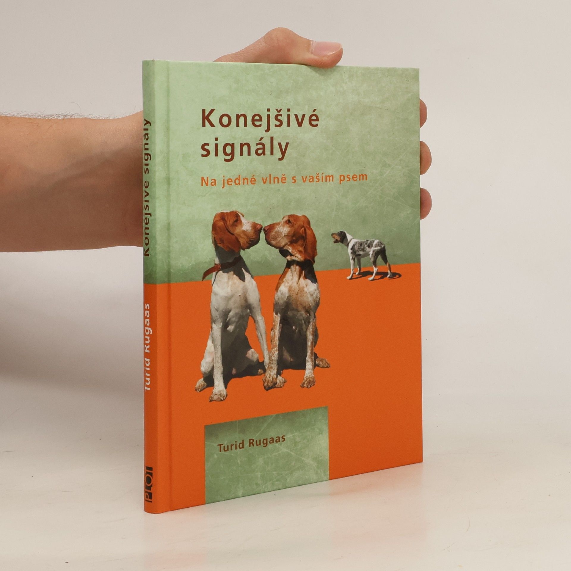Turid Rugaas Konejšivé signály. Na jedné vlně s vaším psem
