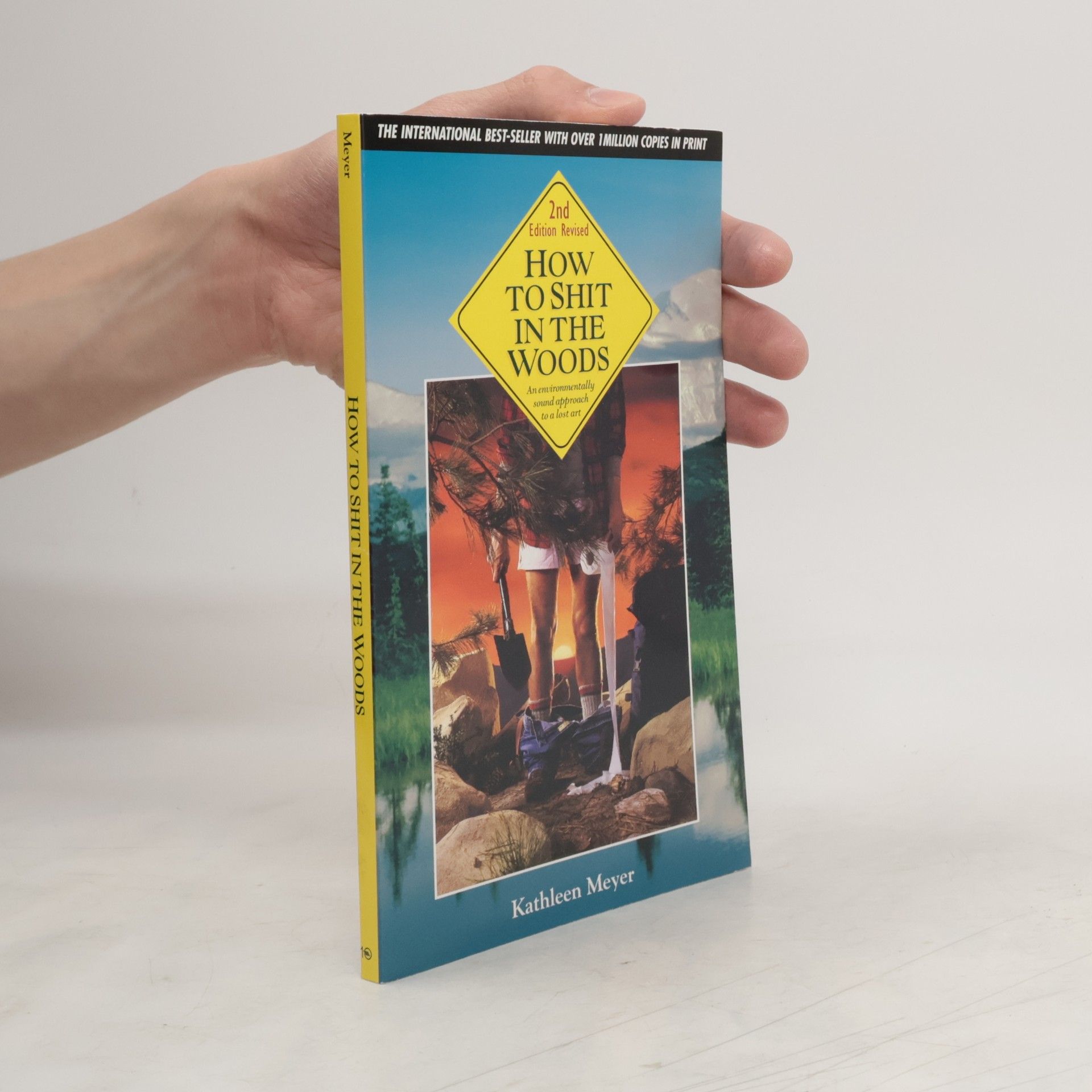 Kathleen Meyer How to shit in the woods: An environmentally sound approach to a lost art