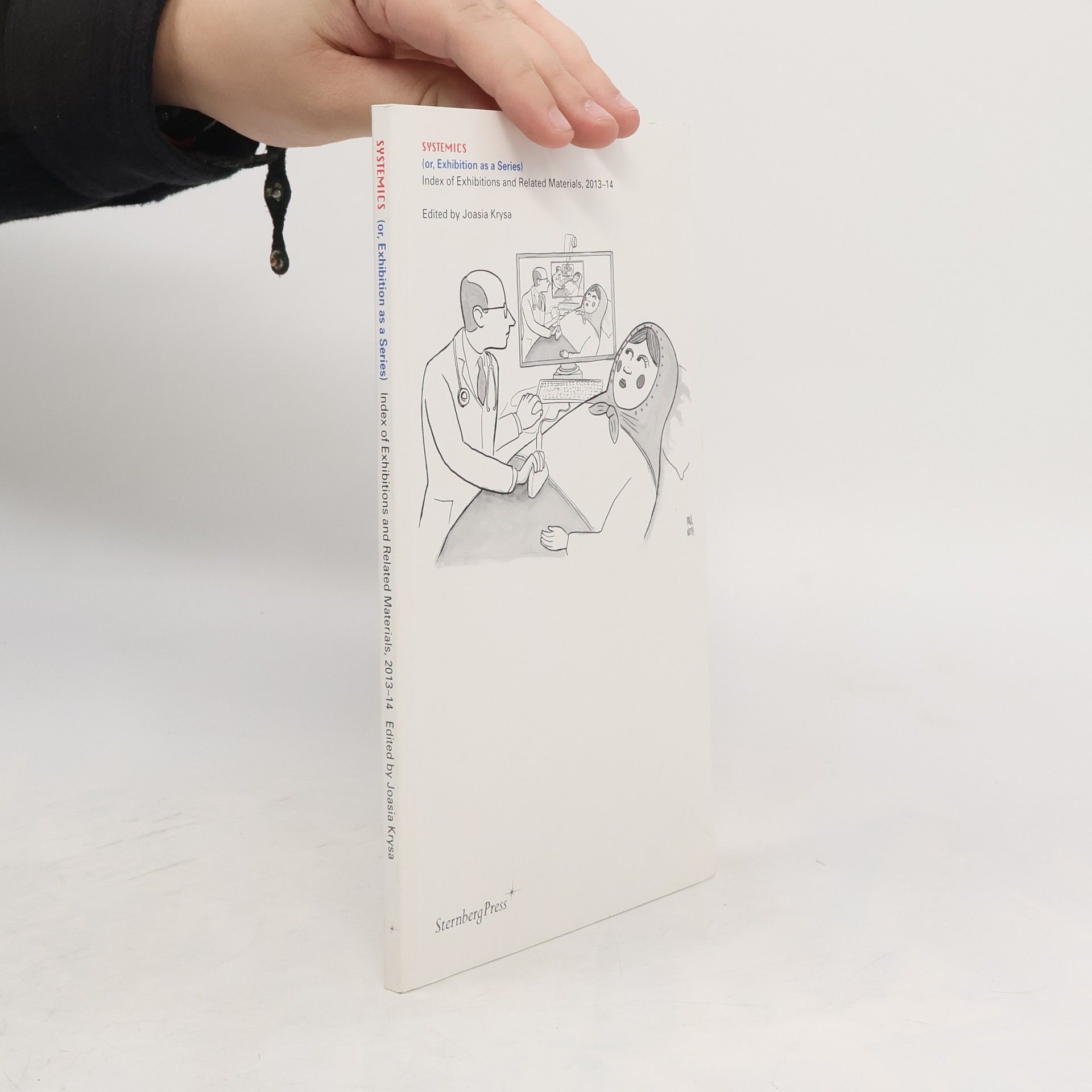 Joasia Krysa Systemics (or, Exhibition as a series)