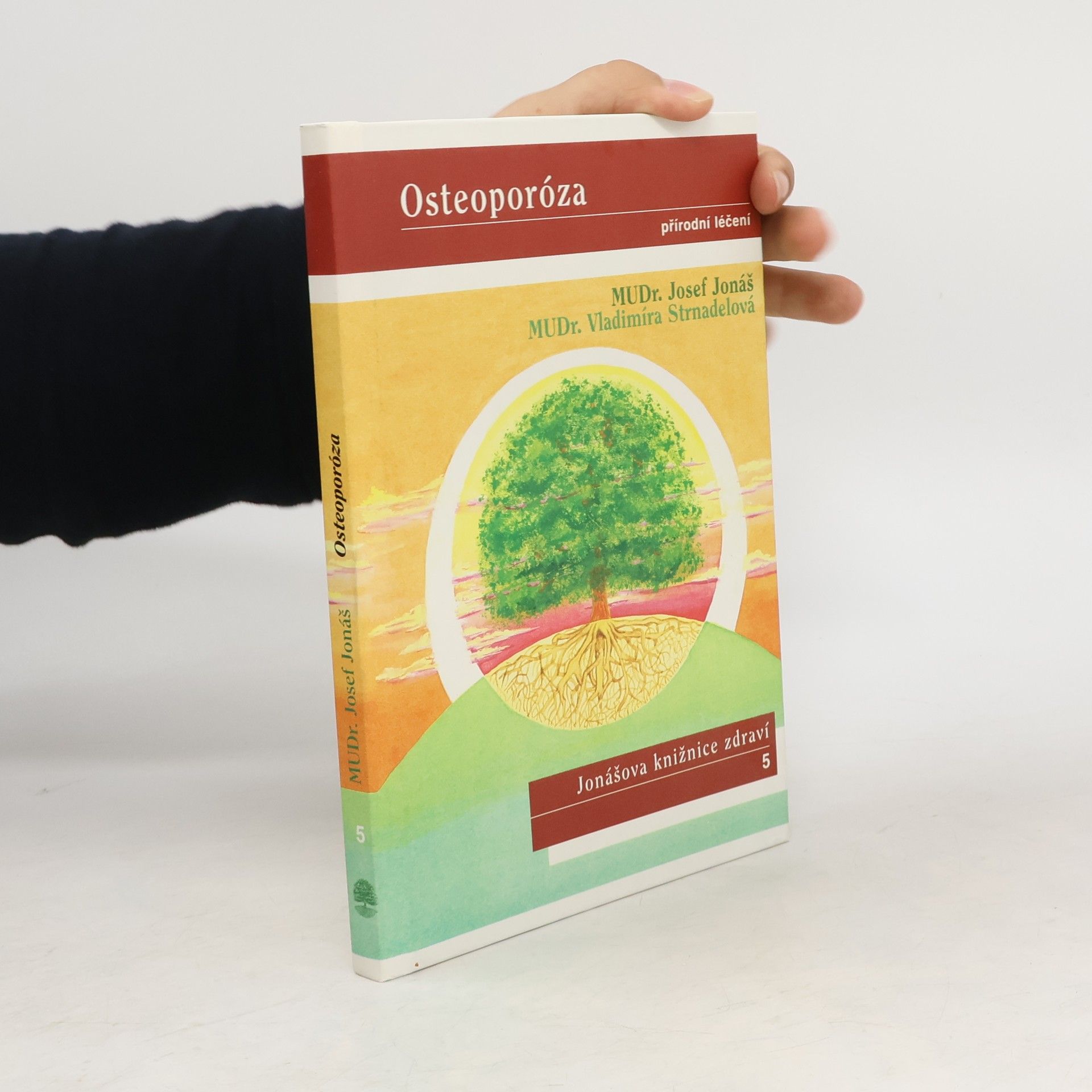 Josef Jonáš Osteoporóza. Přírodní léčení