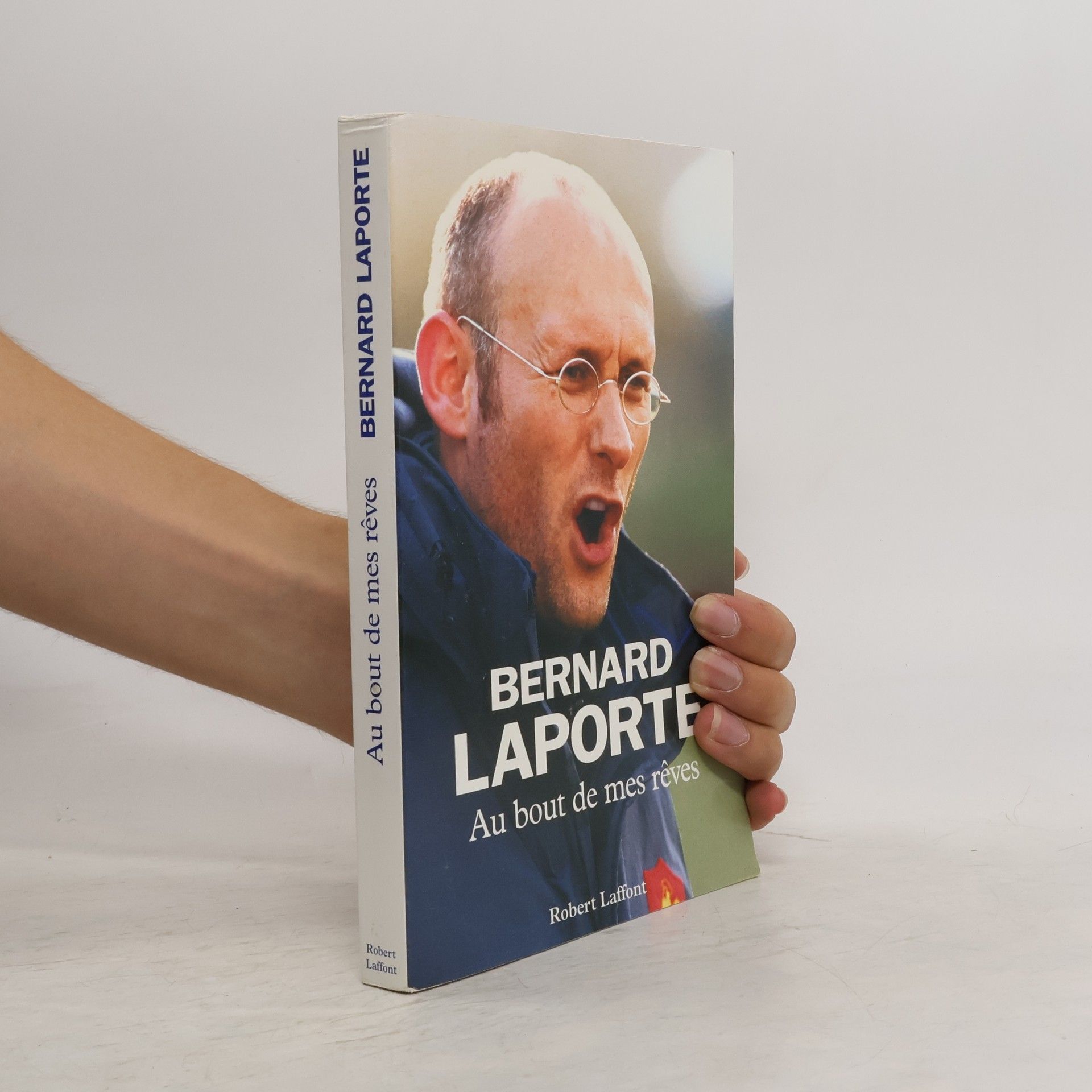 Bernard Laporte Au bout de mes rêves