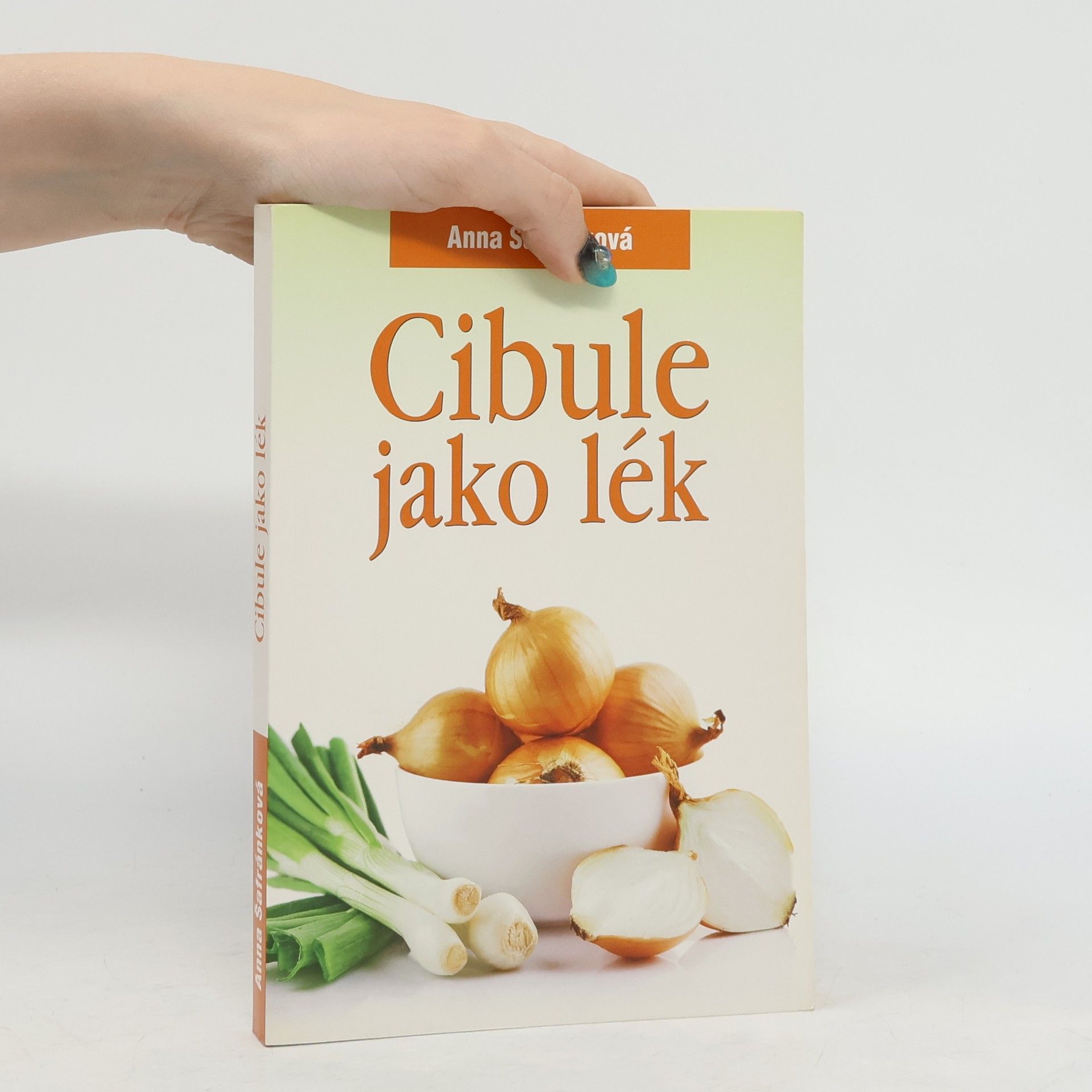 Anna Šafránková Cibule jako lék