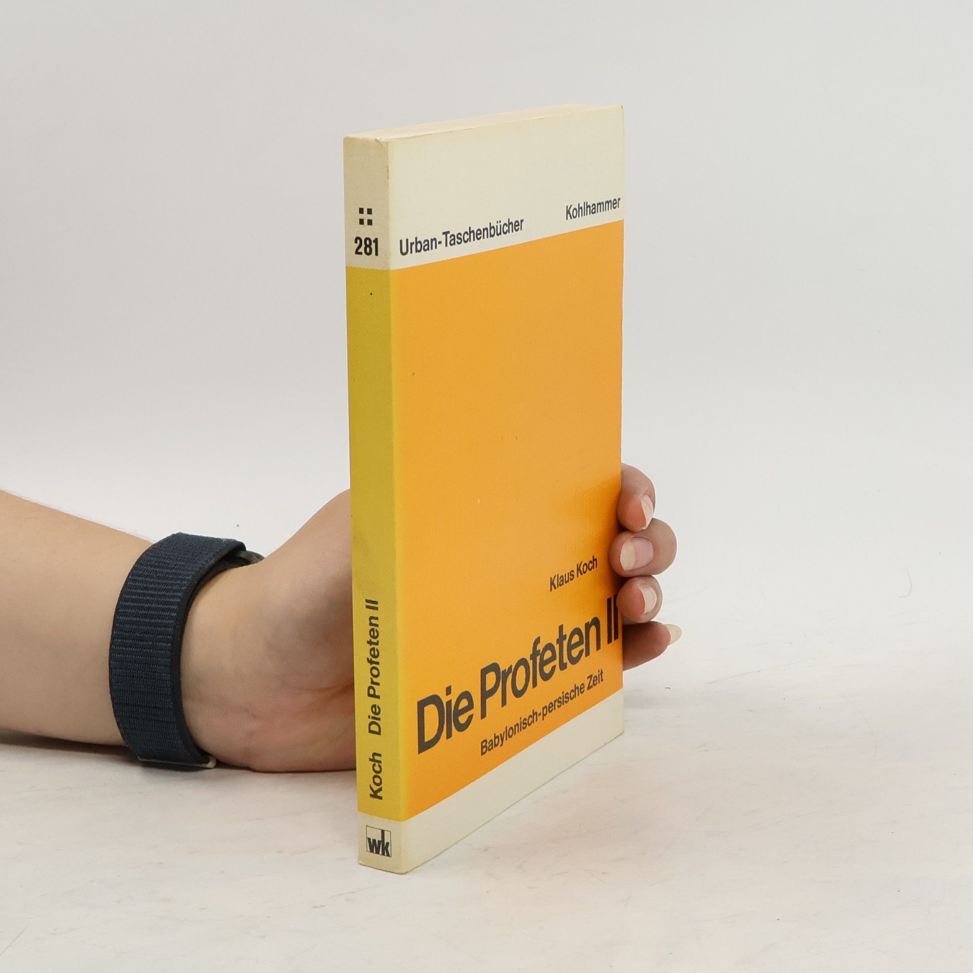 Klaus Koch Die Profeten. II., Babylonisch-persische Zeit