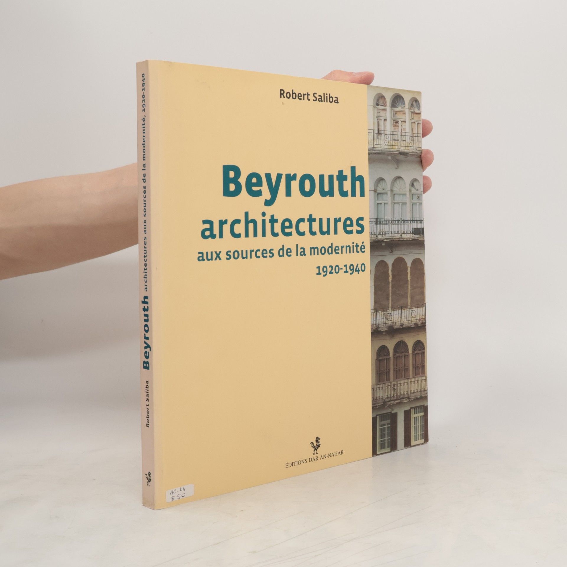 Robert Saliba Beyrouth architectures aux sources de la modernité 1920-1940