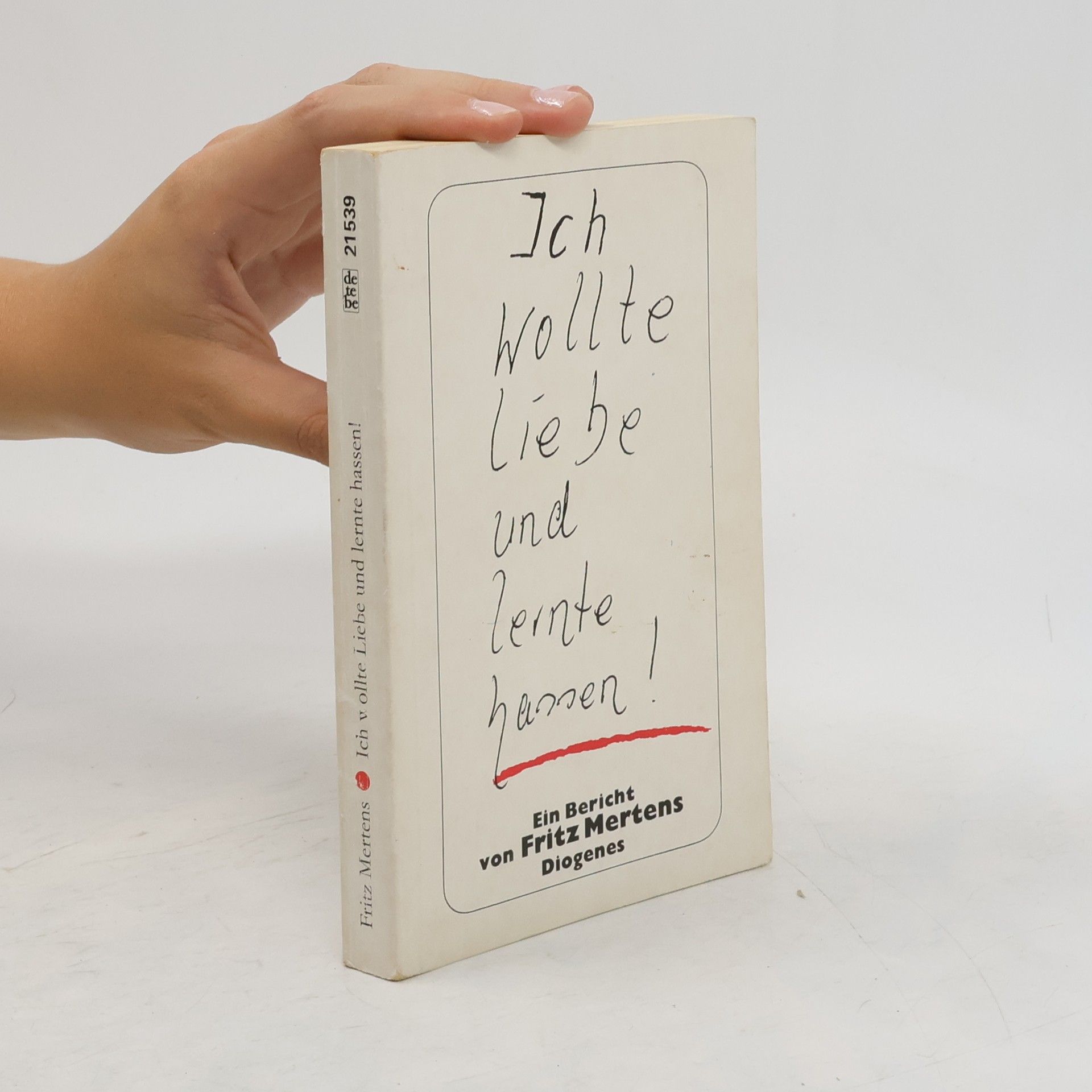 Fritz Mertens Ich wollte Liebe und lernte hassen!