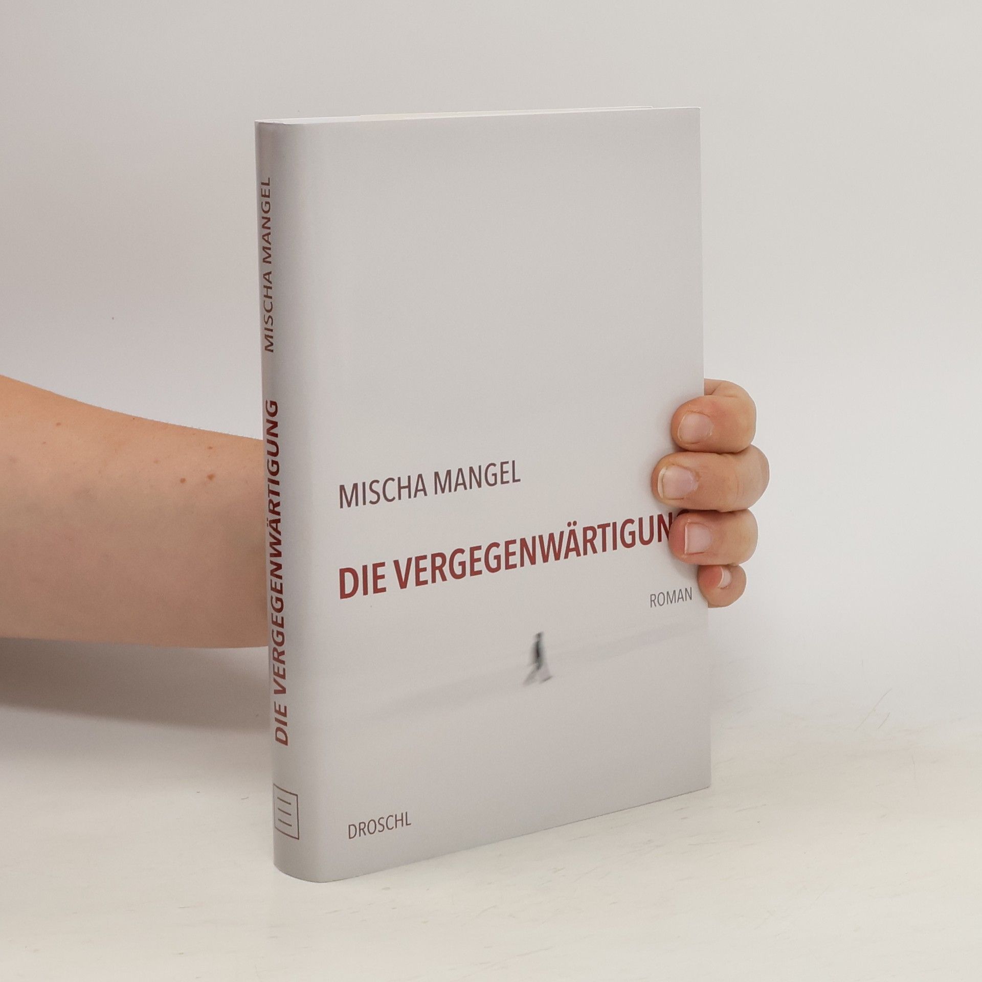 Mischa Mangel Die Vergegenwärtigung