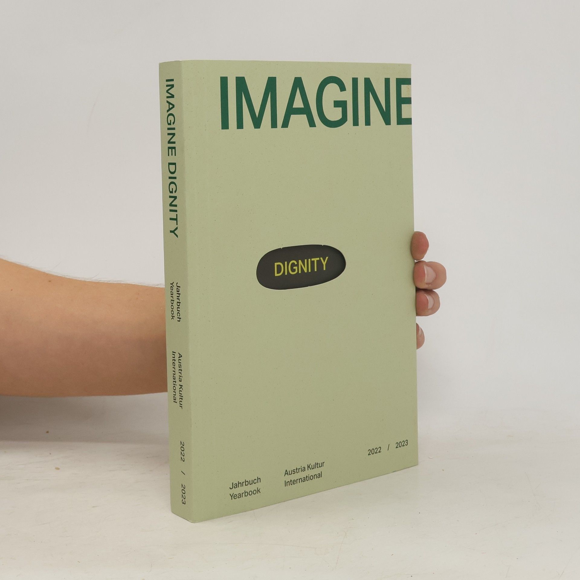 Collectif d'auteurs Imagine Dignity. Austria Kultur International : Jahrbuch, Yearbook 2022/2023